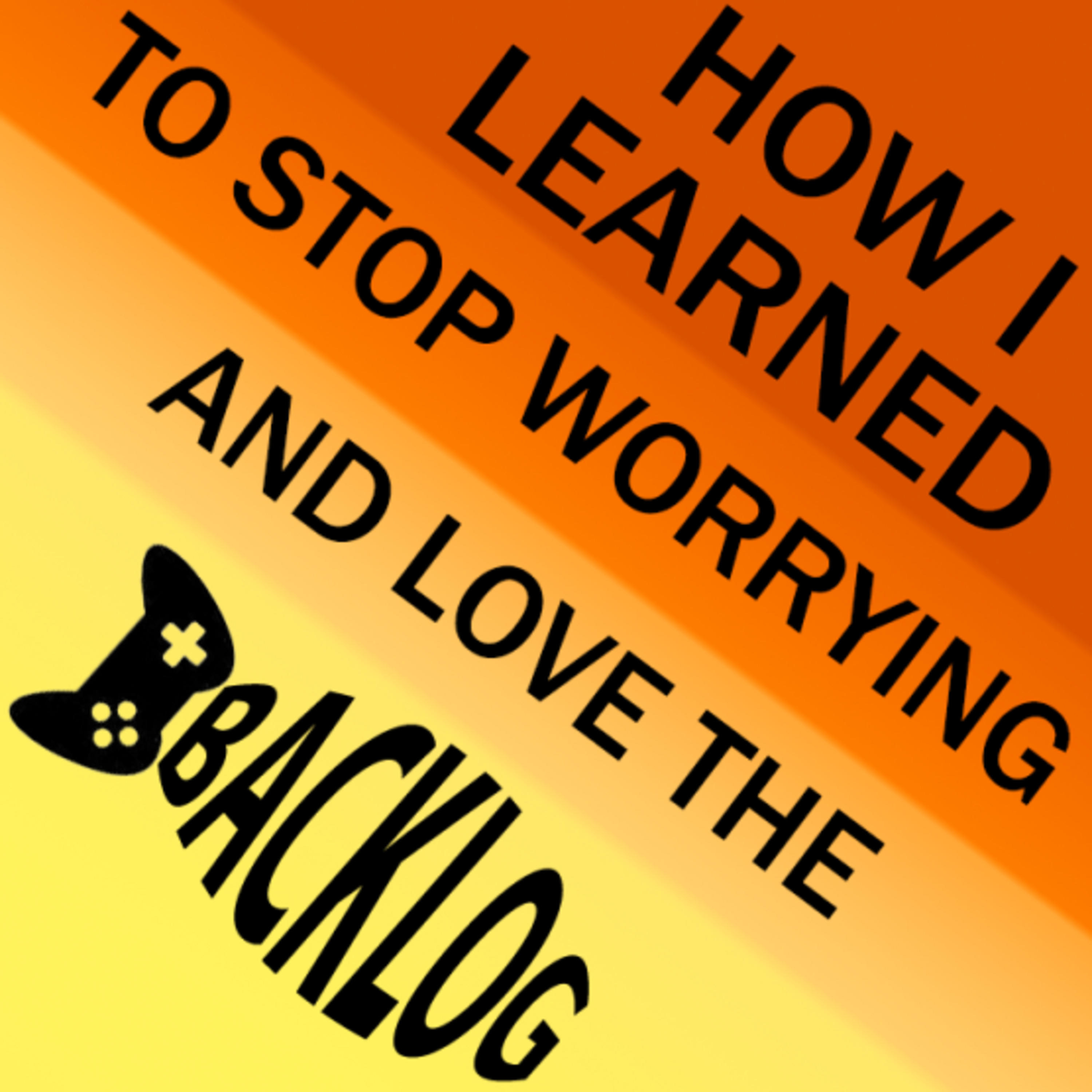 How I Learned to Stop Worrying and Love the Backlog