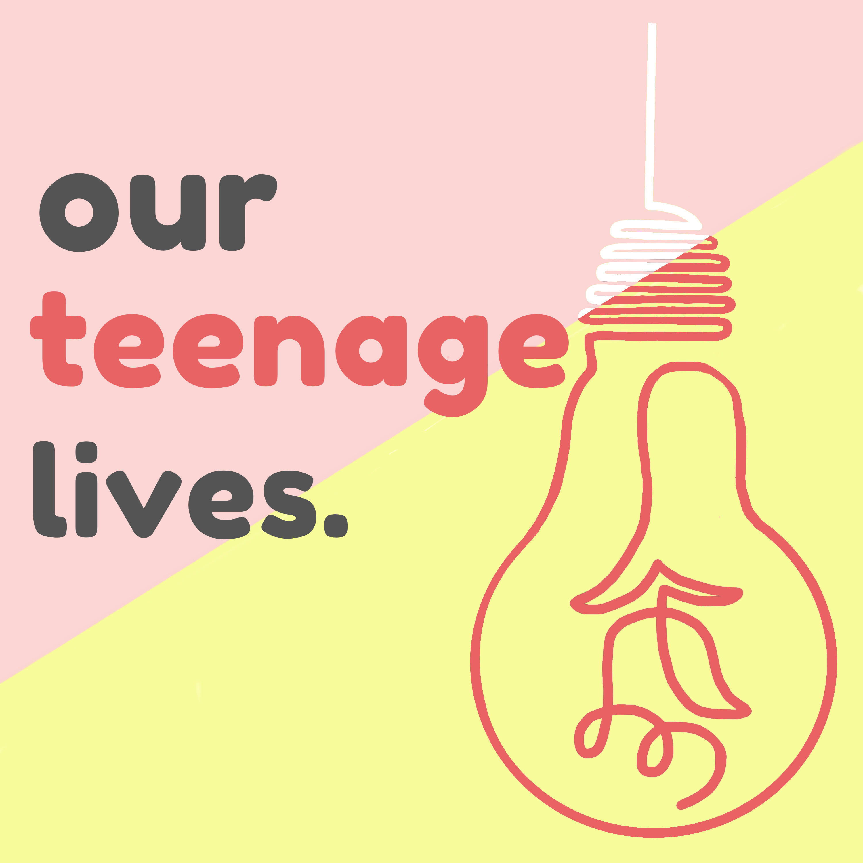 Our Teenage Lives