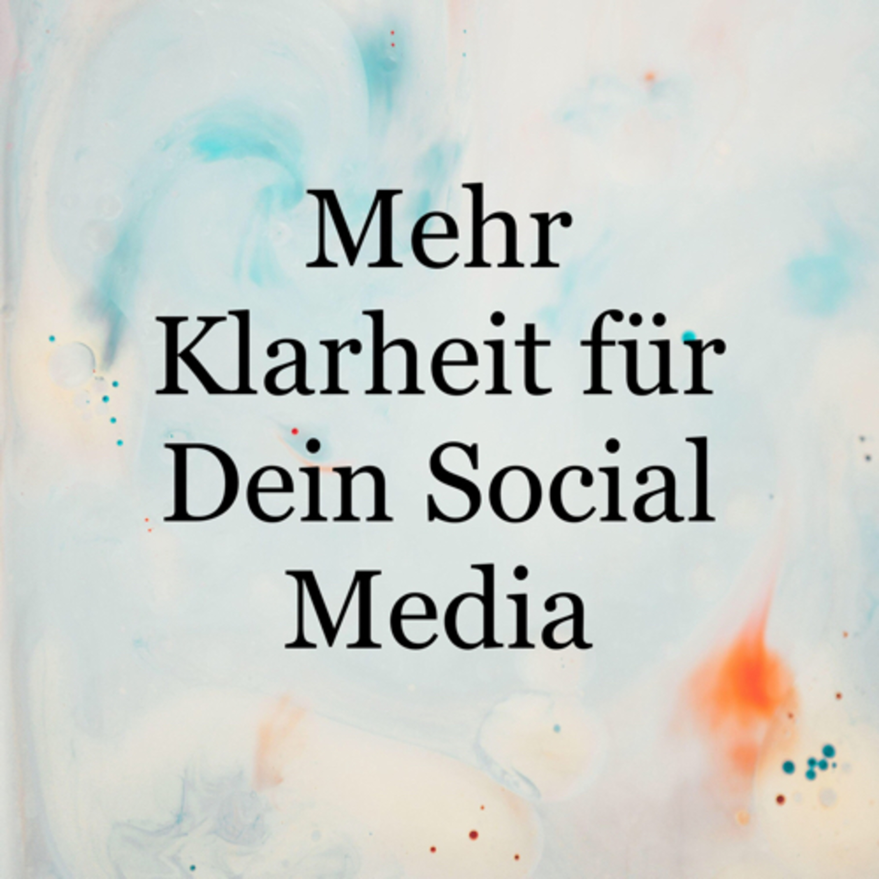 Herzlichen Willkommen zum Podcast für mehr Klarheit für Dein Social Media