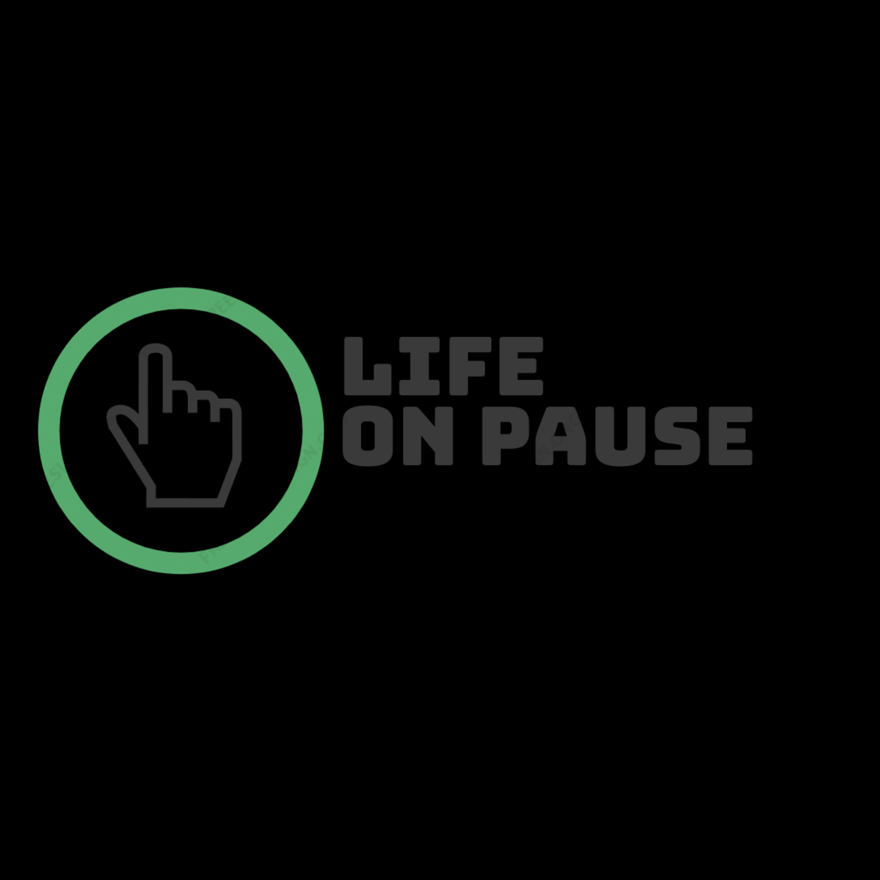 Life on Pause 