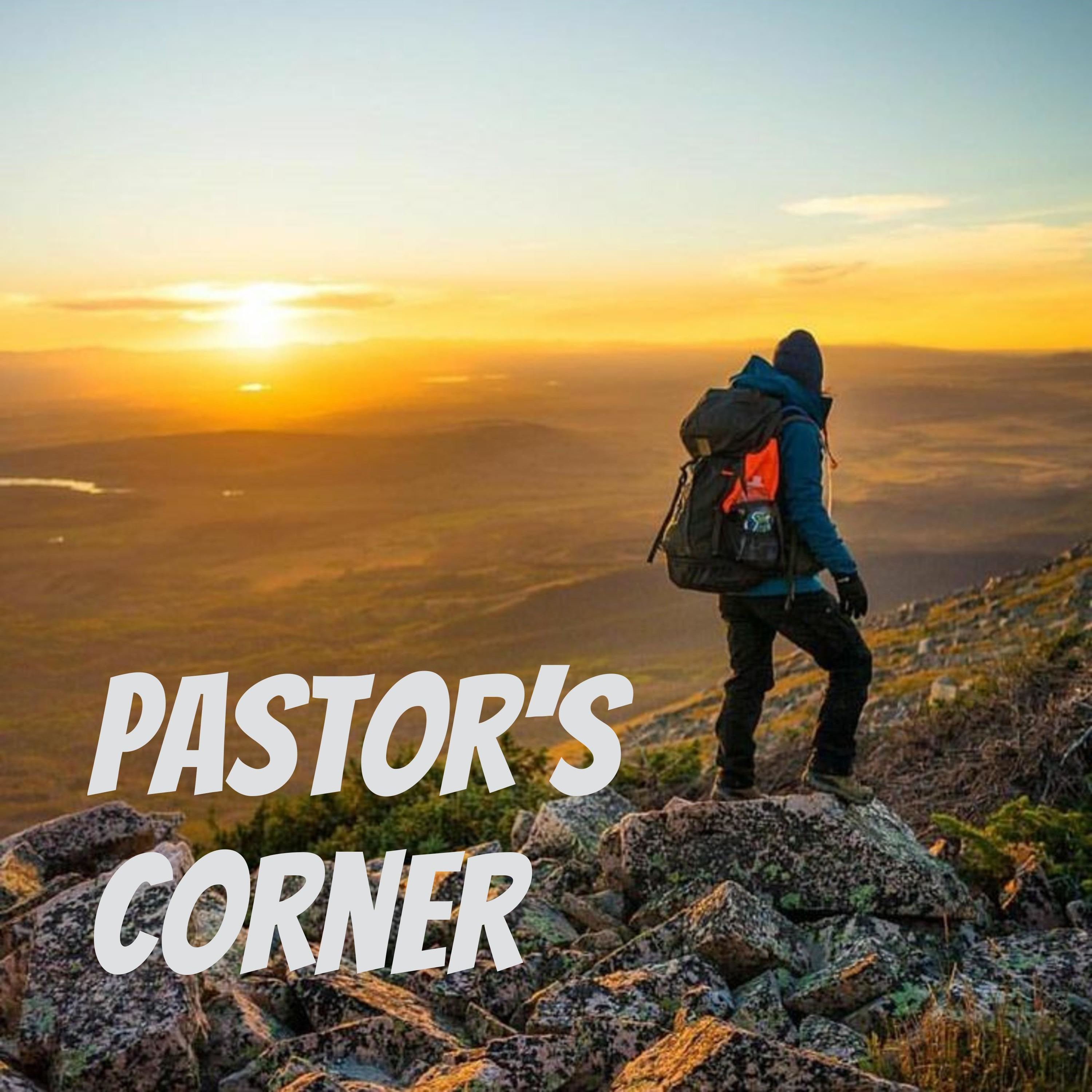 Pastor's Corner Pastor's Corner