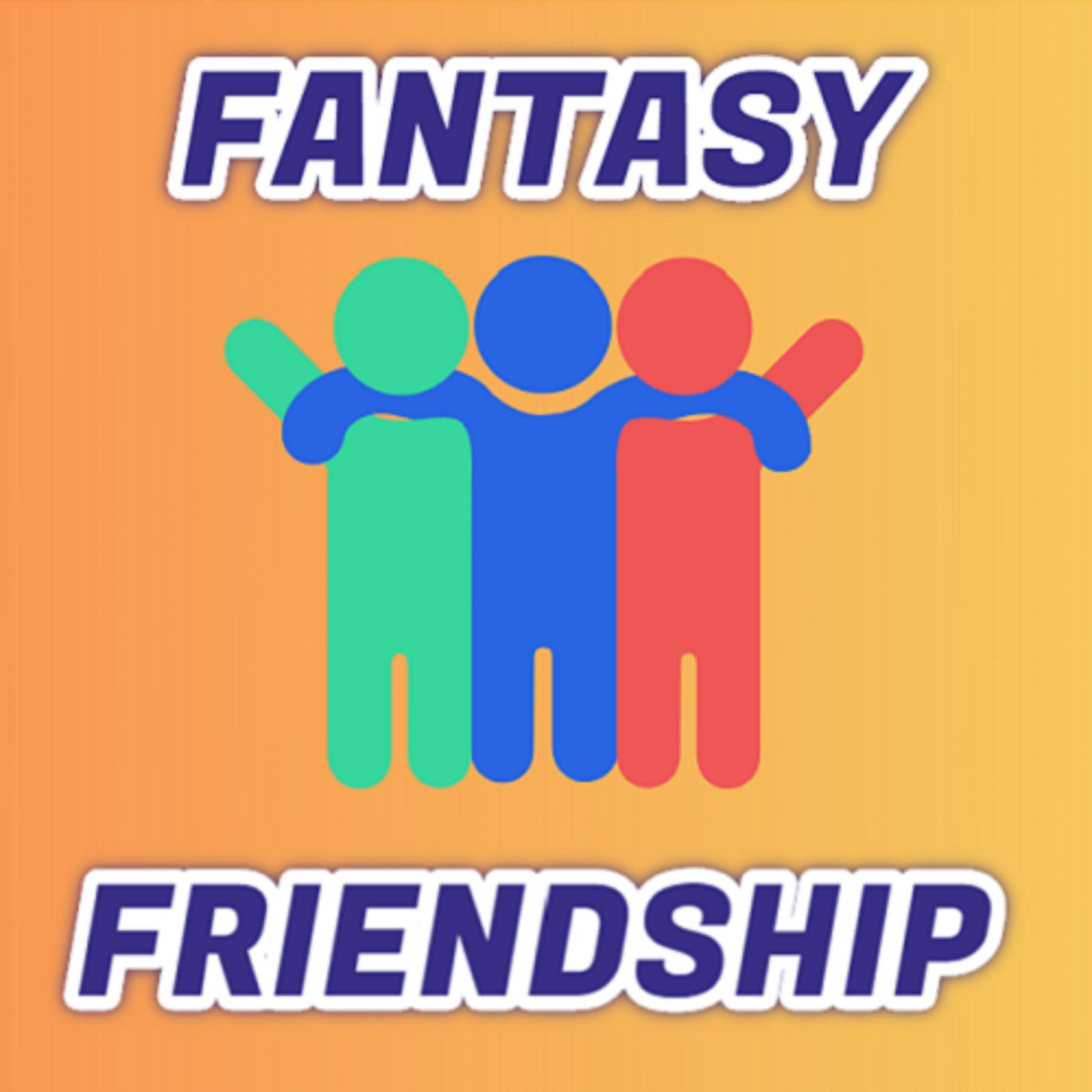 Fantasy Friendship