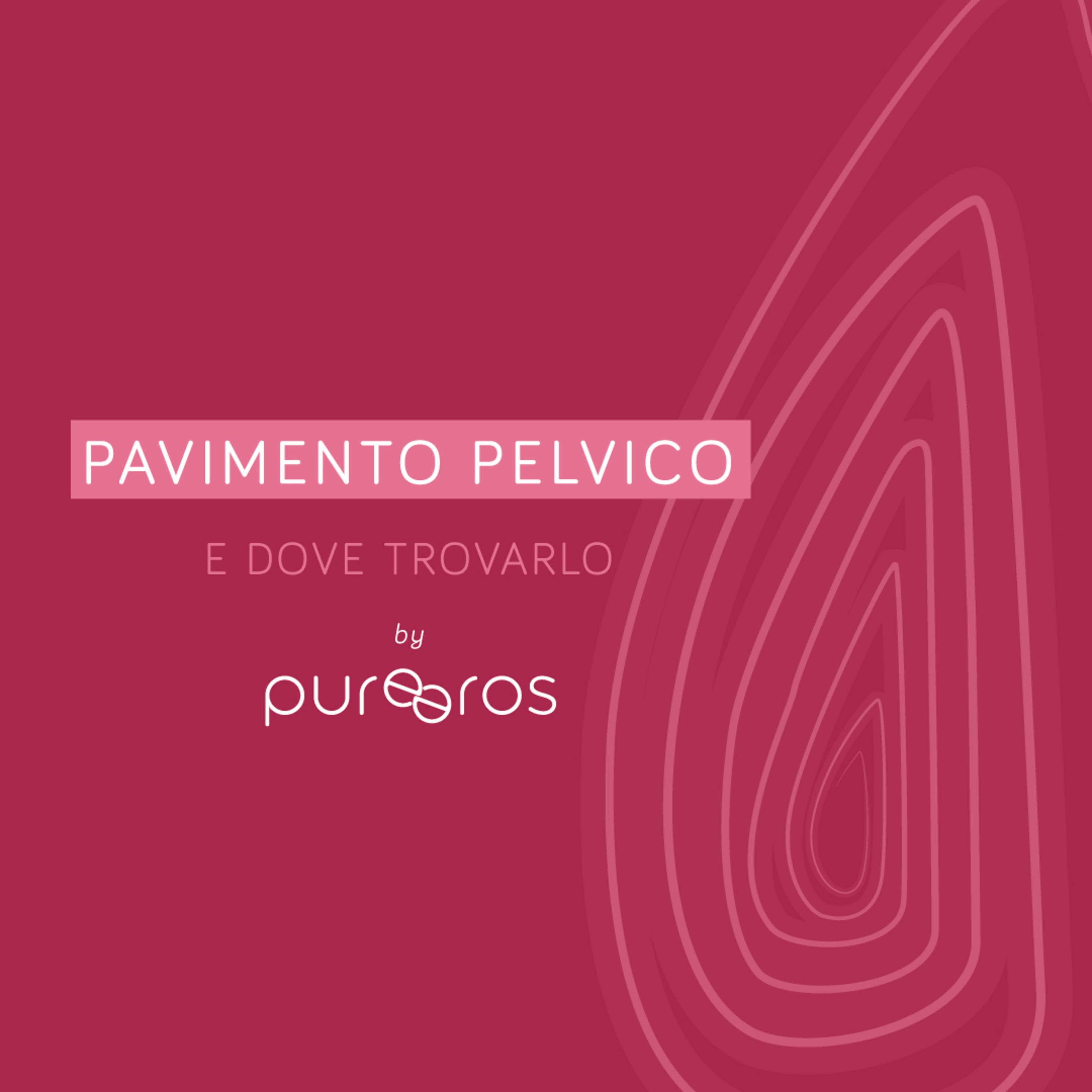 Pavimento Pelvico e Dove Trovarlo