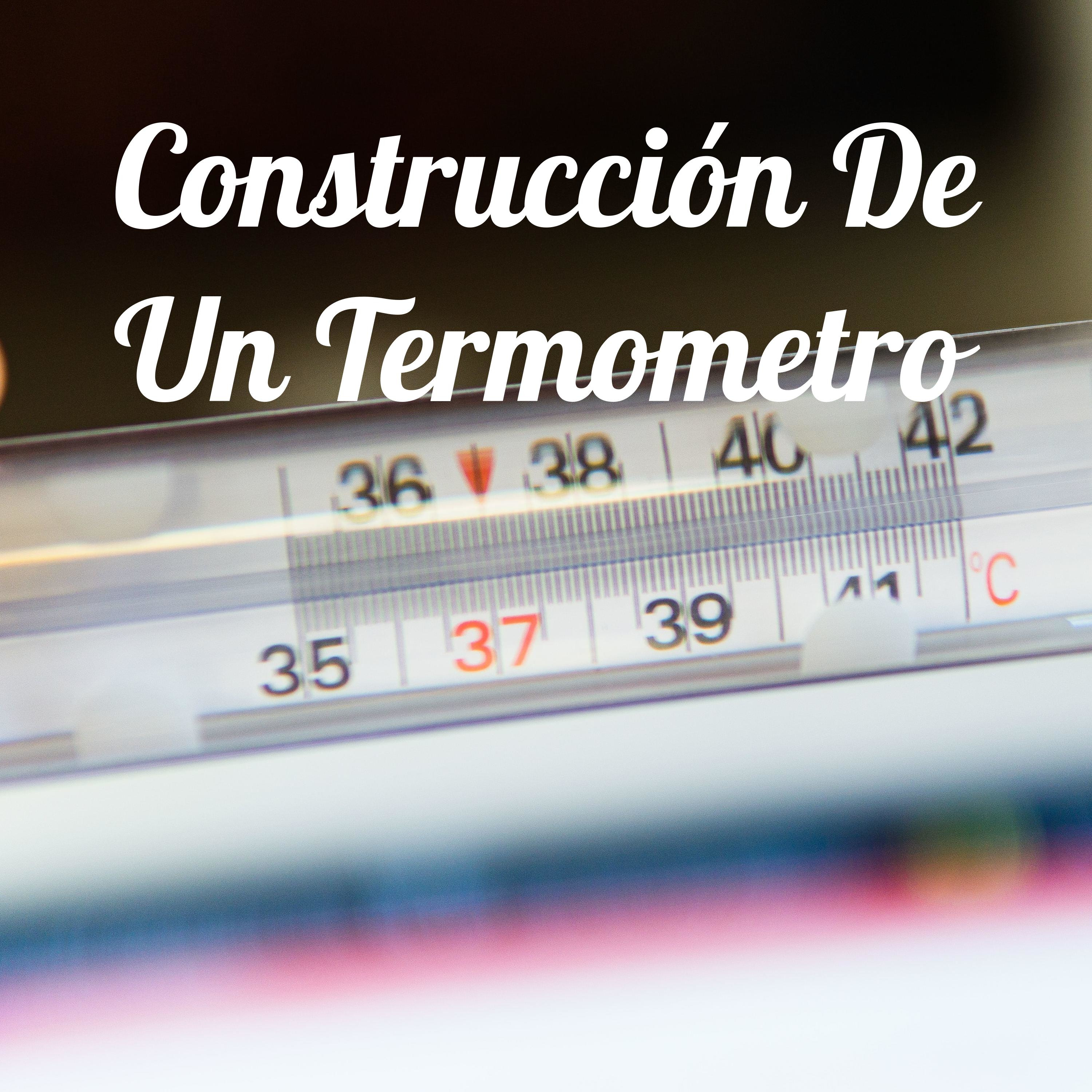 Construcción De Un Termometro