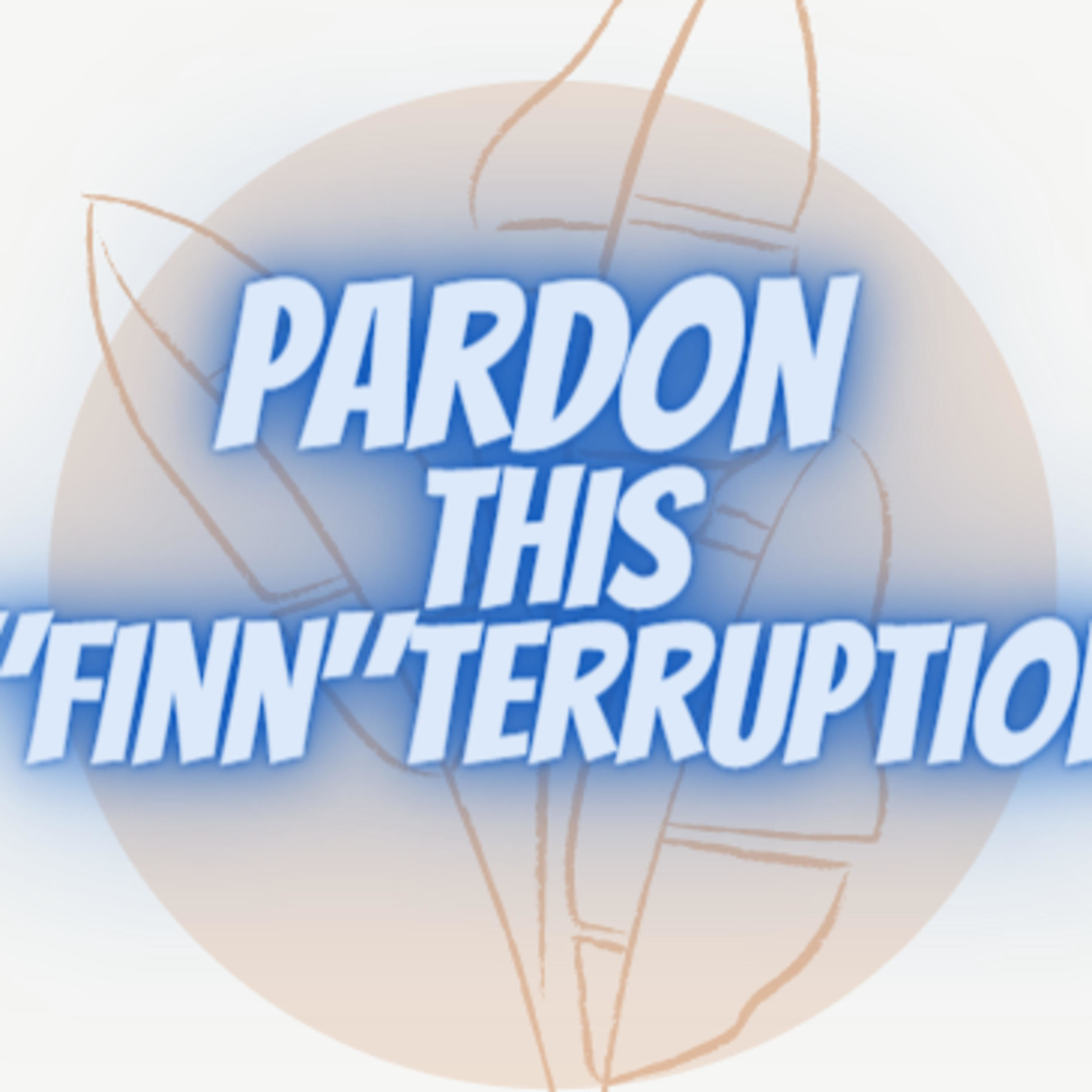 Pardon this \