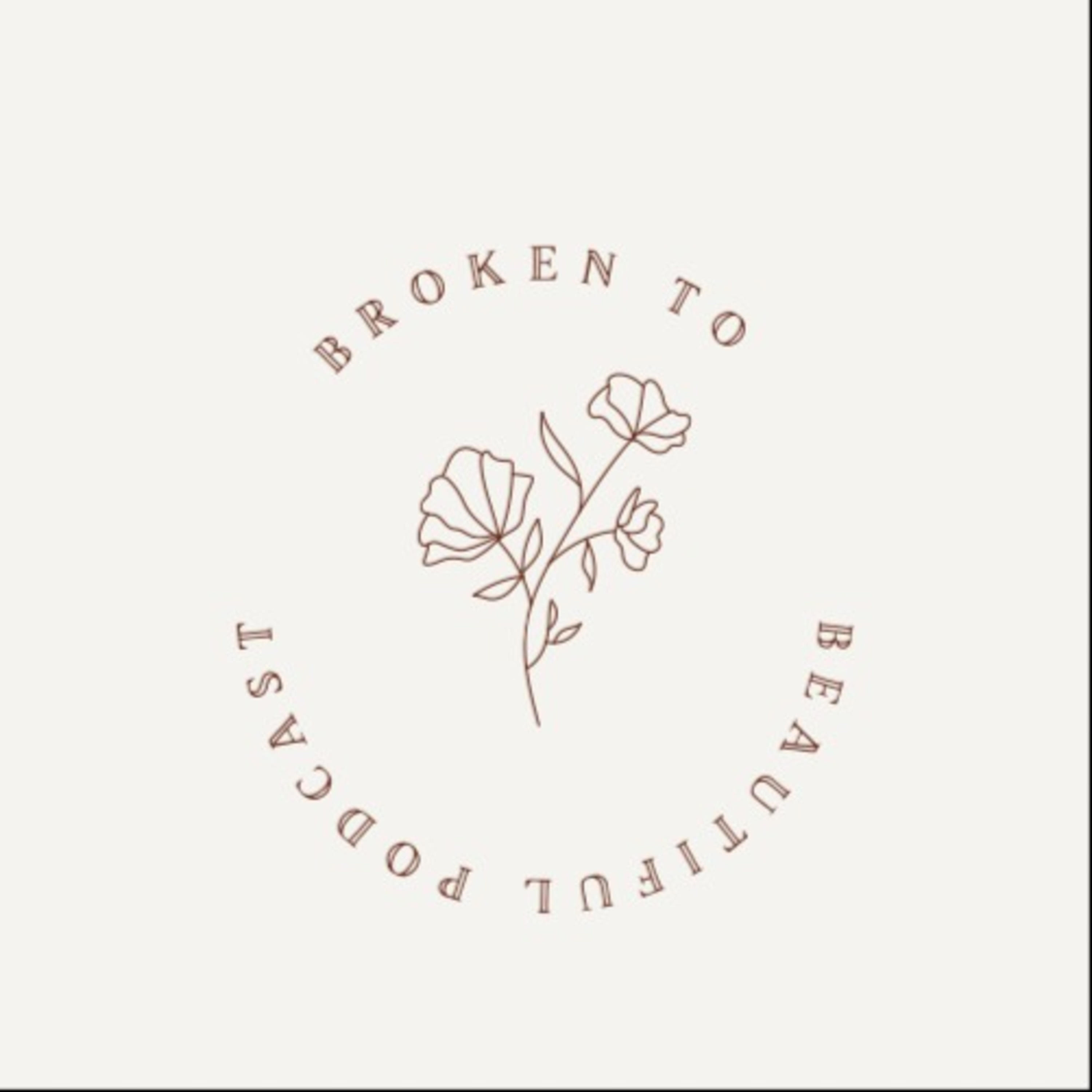 Broken to Beautiful