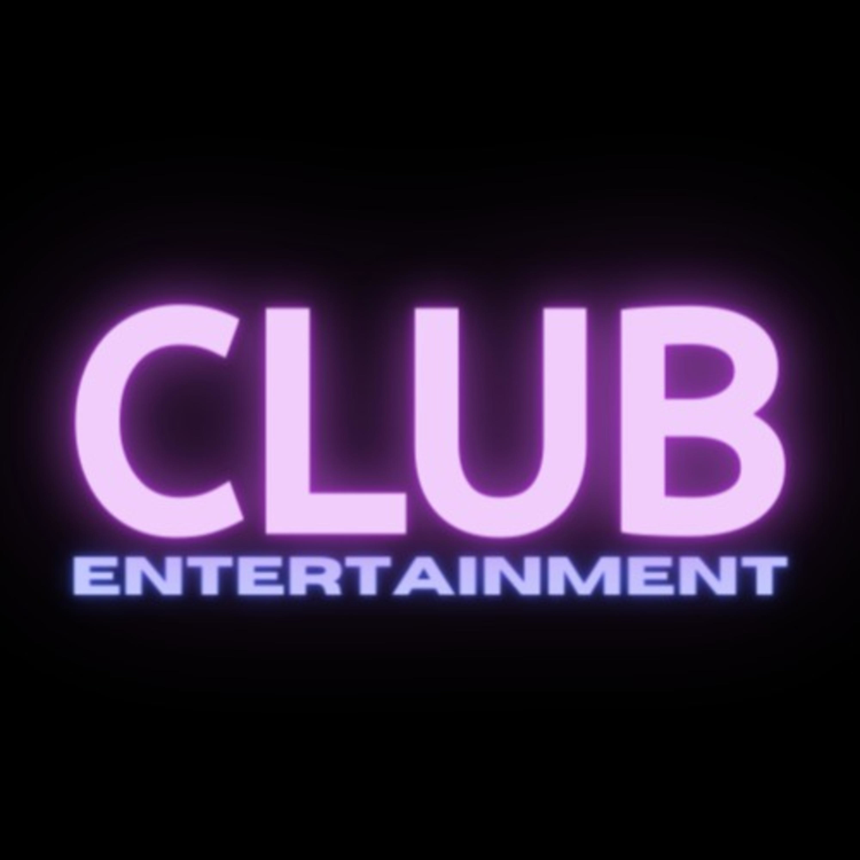 Club Entertainment Podcast