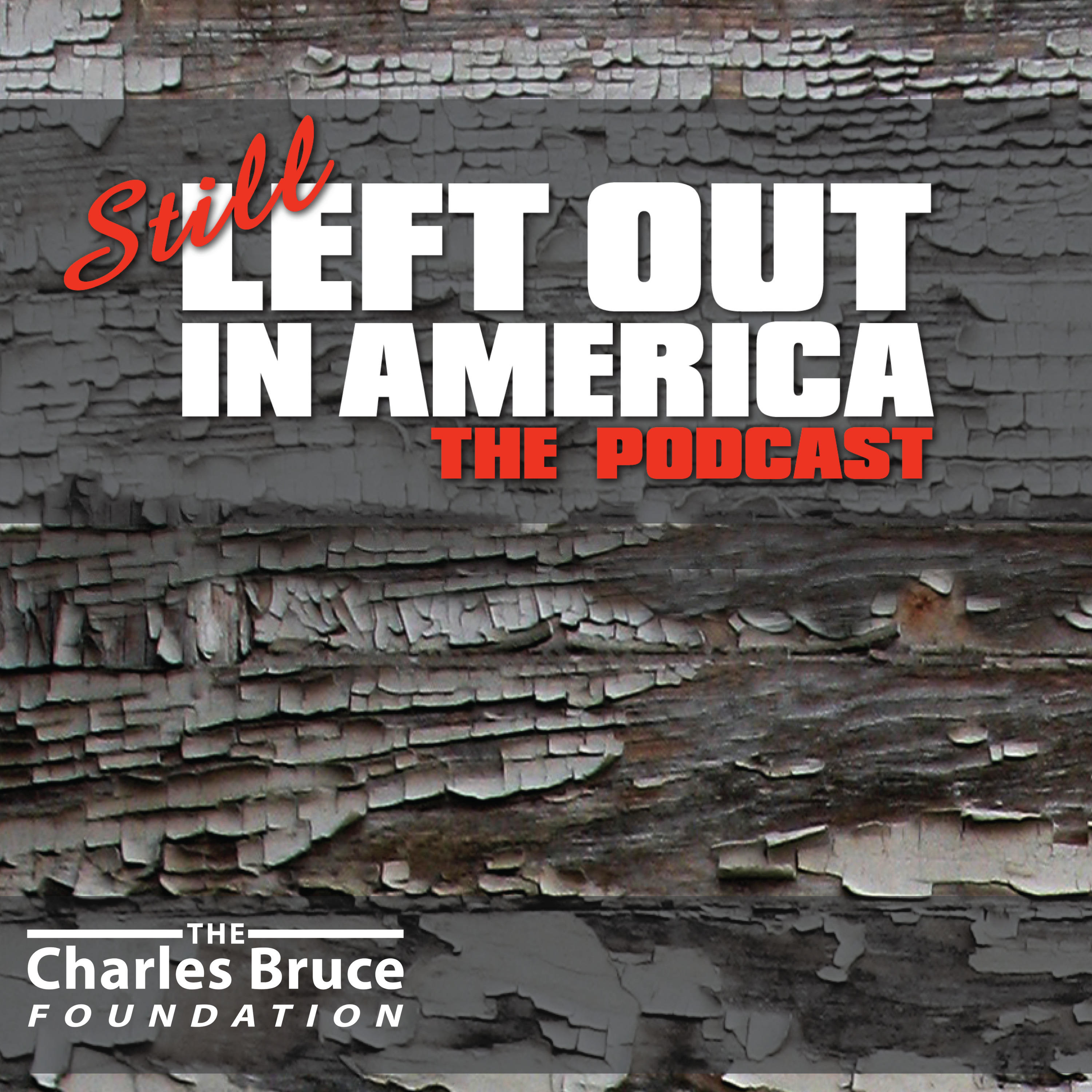 Still Left Out In America: The Podcast