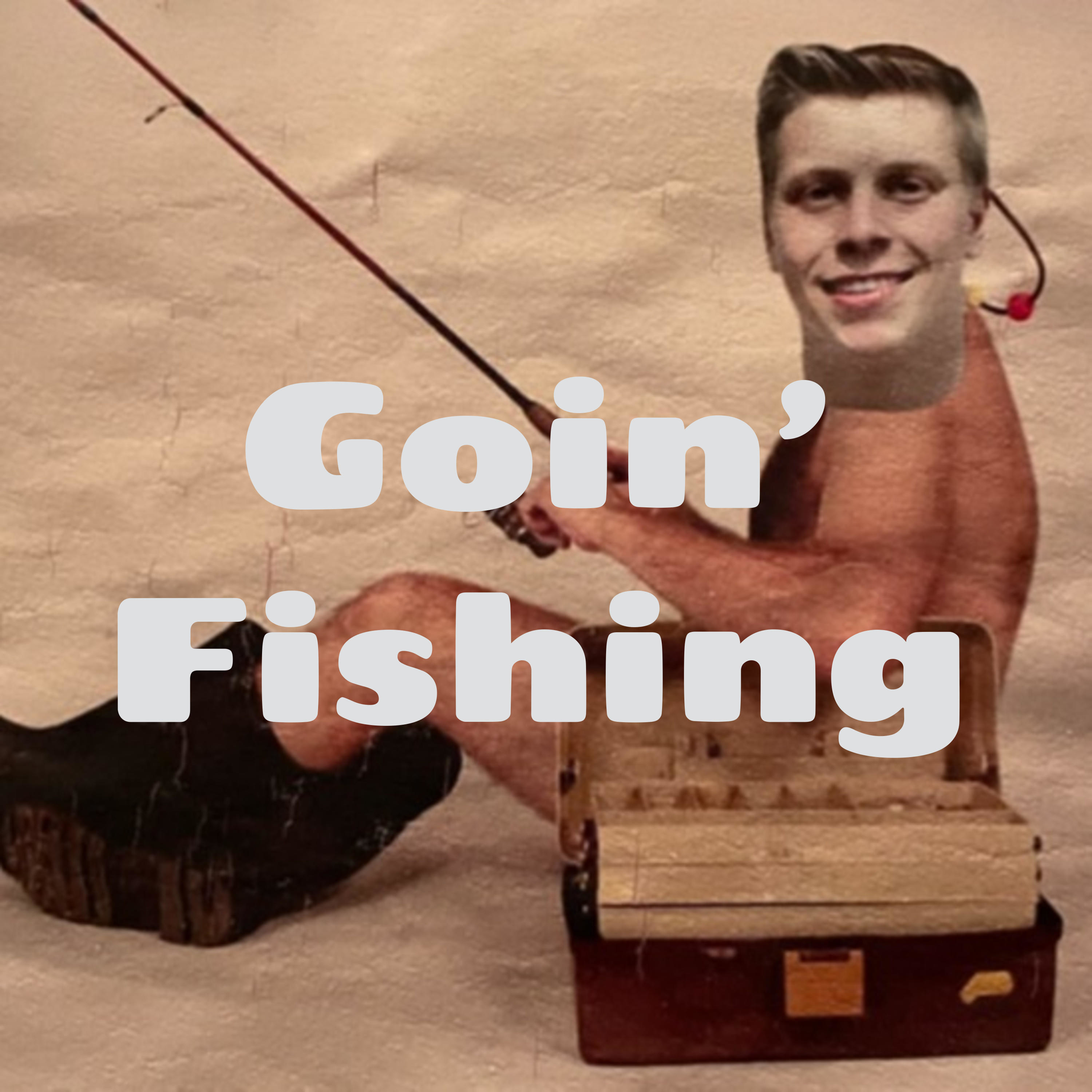 Goin\' Fishing