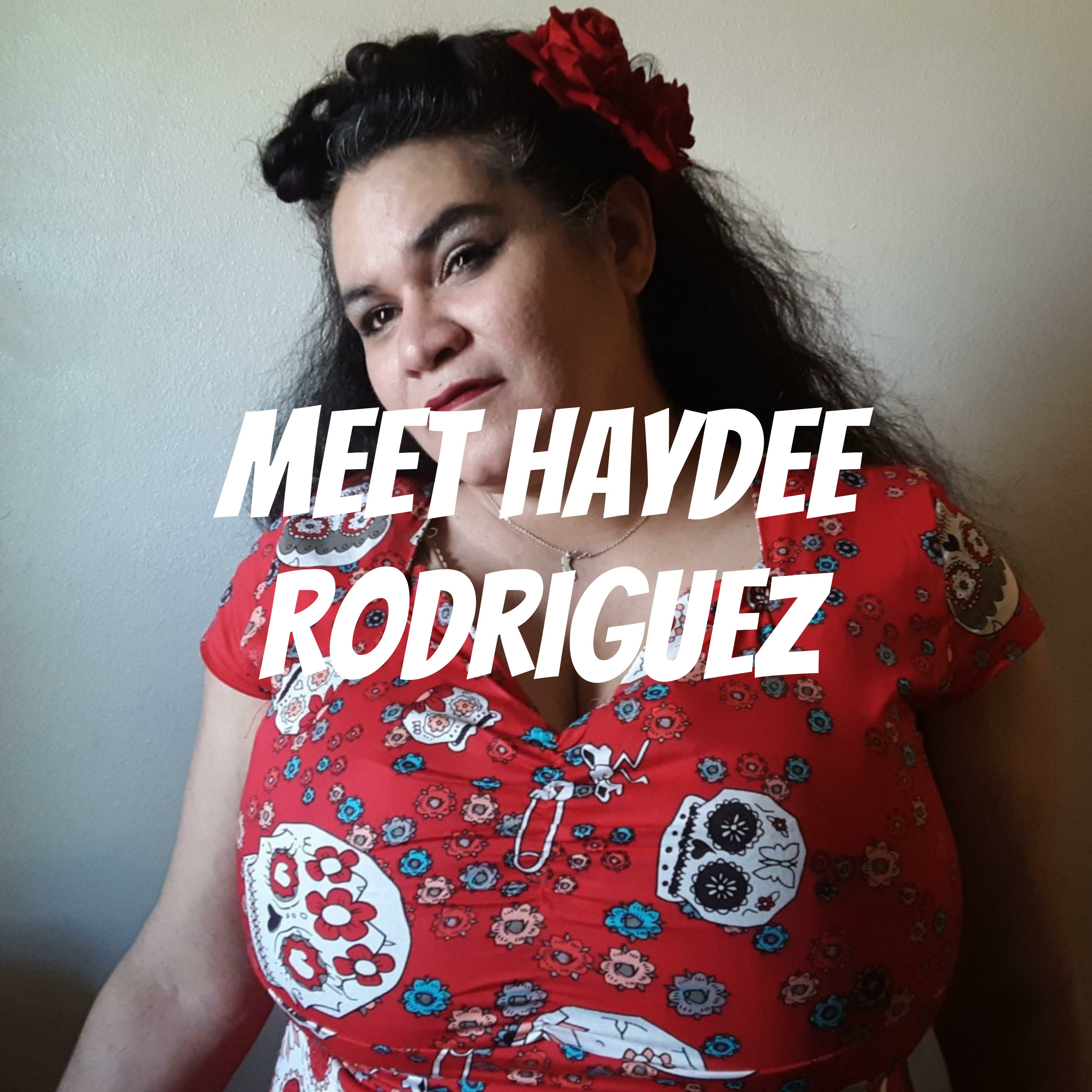 Meet Haydee Rodriguez