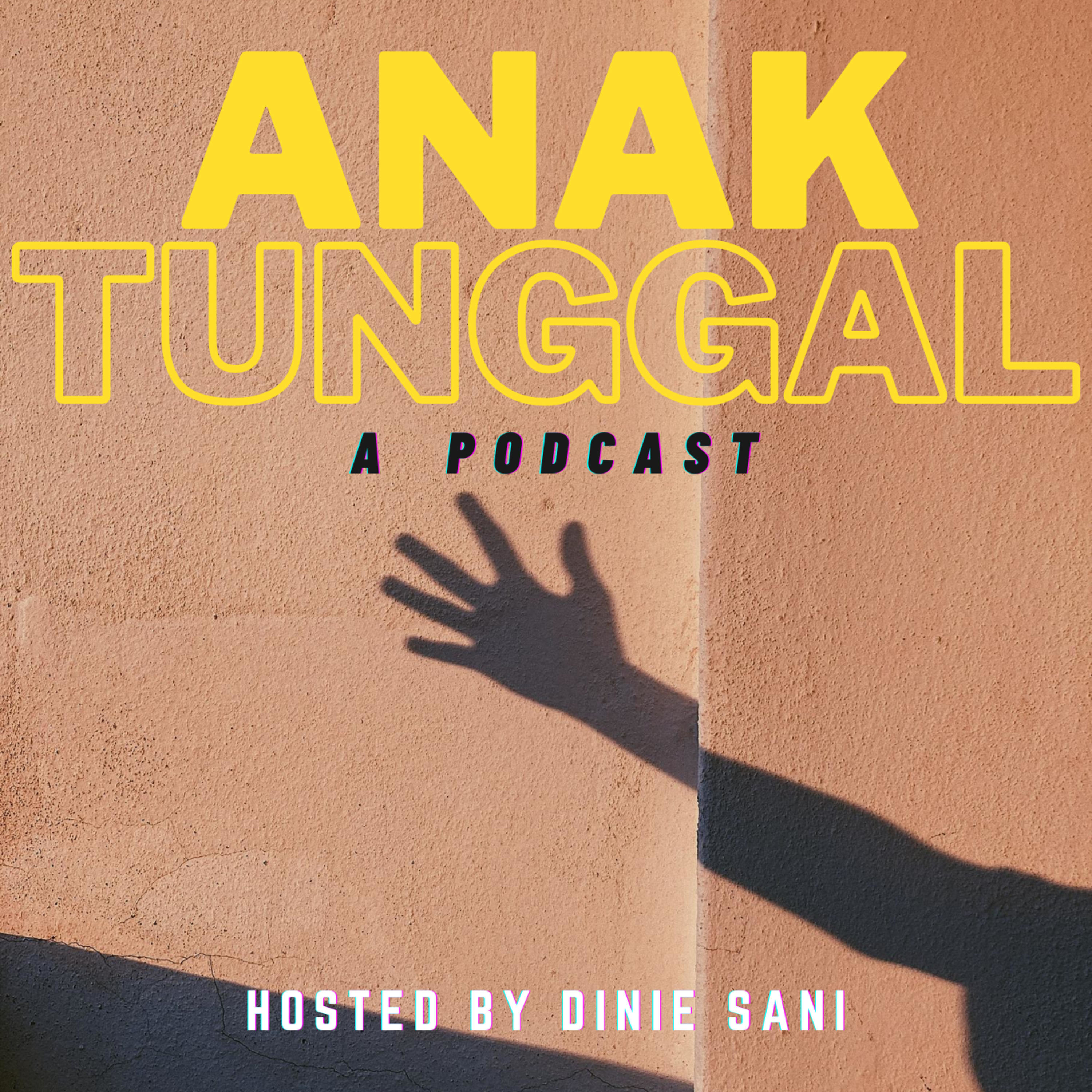 Anak Tunggal: a podcast