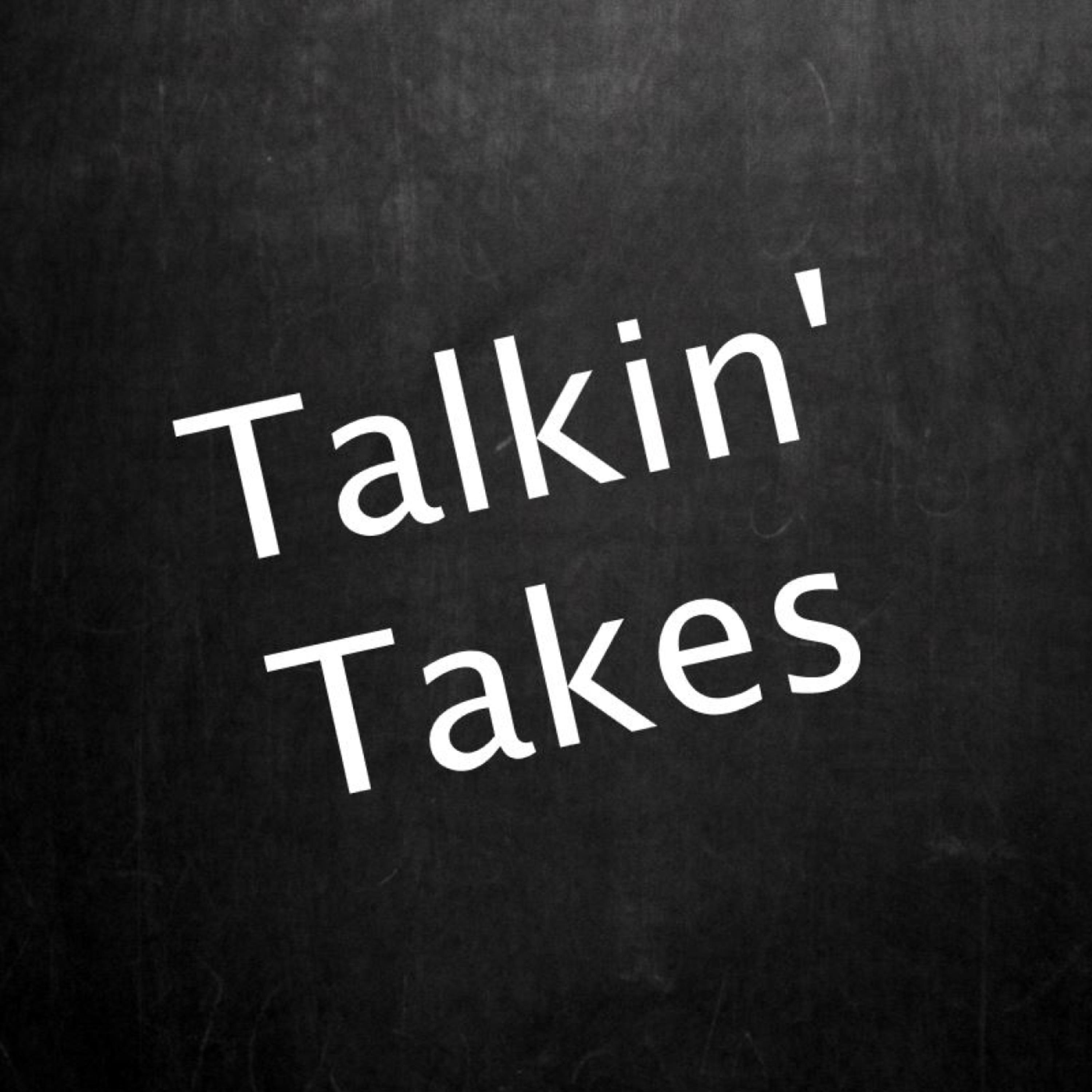 Talkin\' Takes