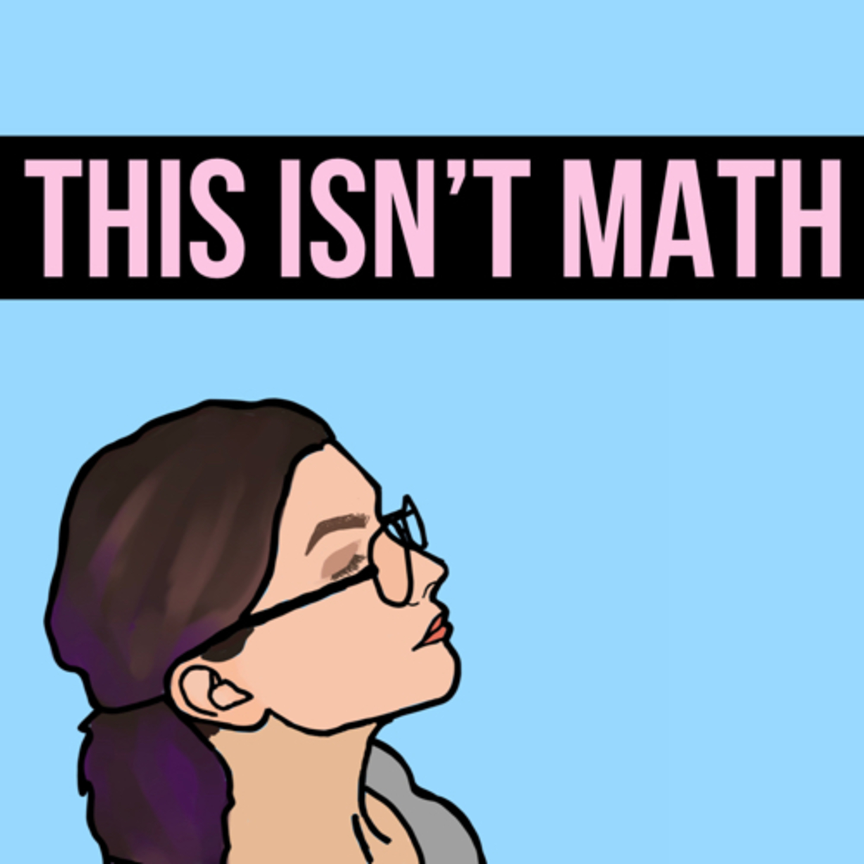 THIS ISN’T MATH 