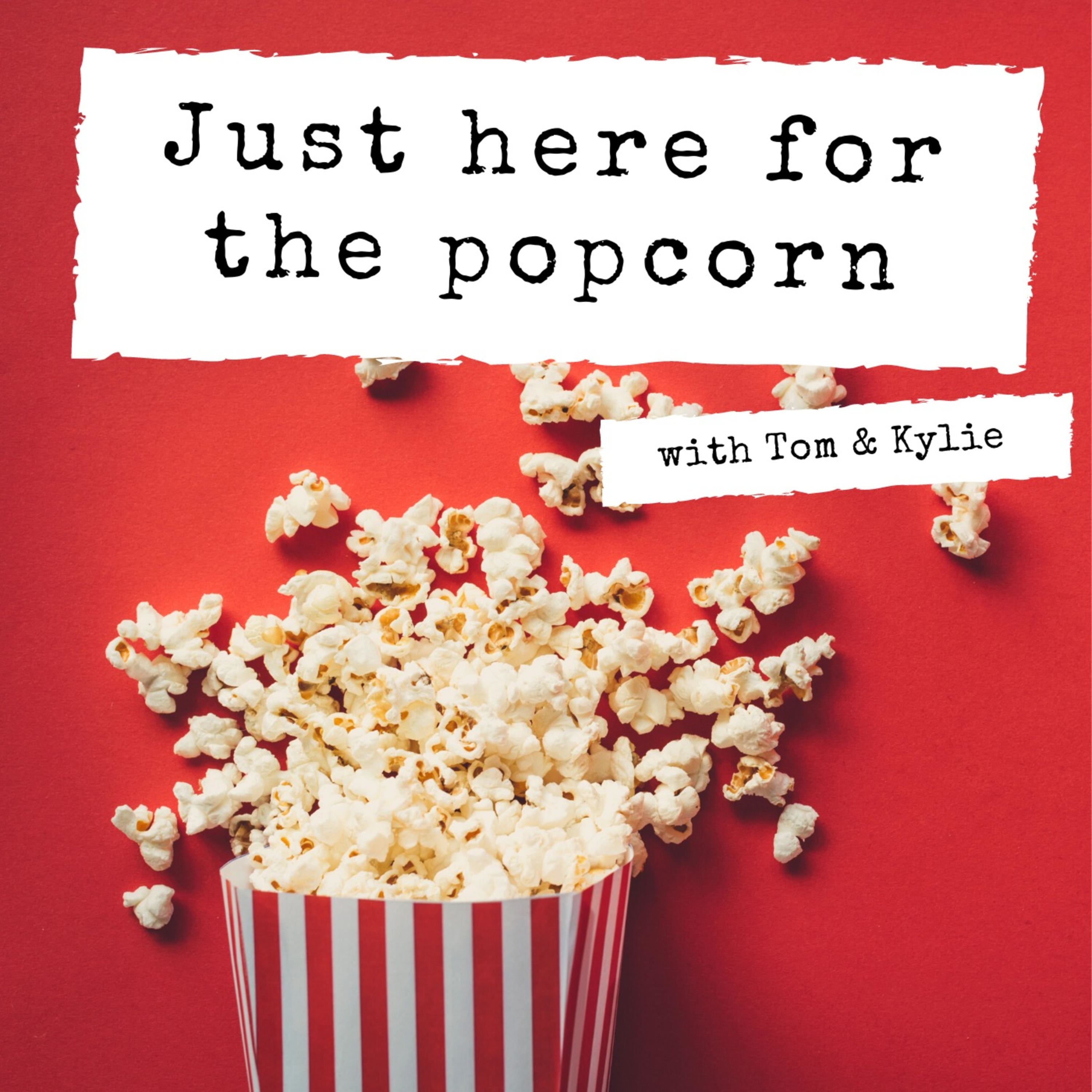Just Here for the Popcorn