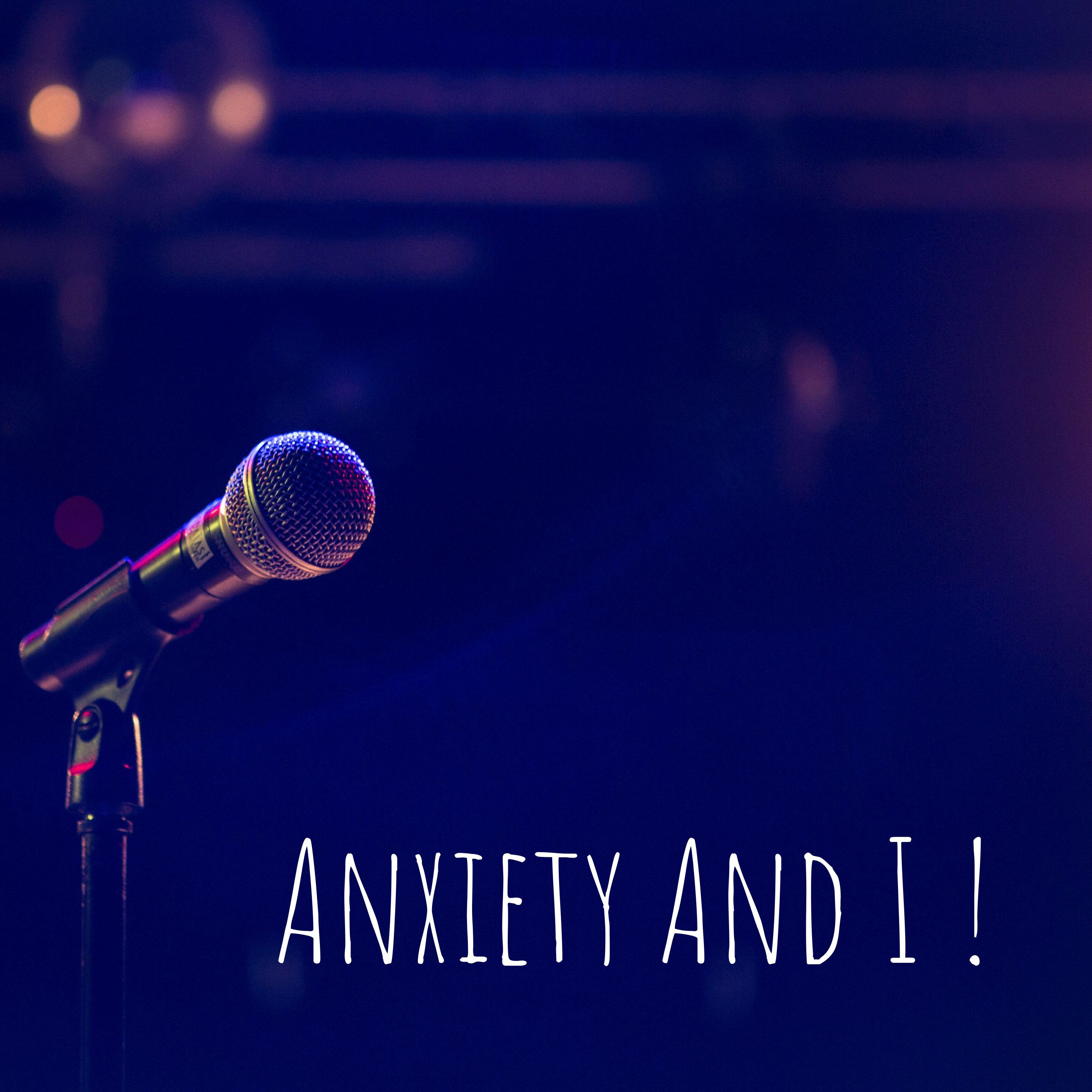 Anxiety And I LIVE!