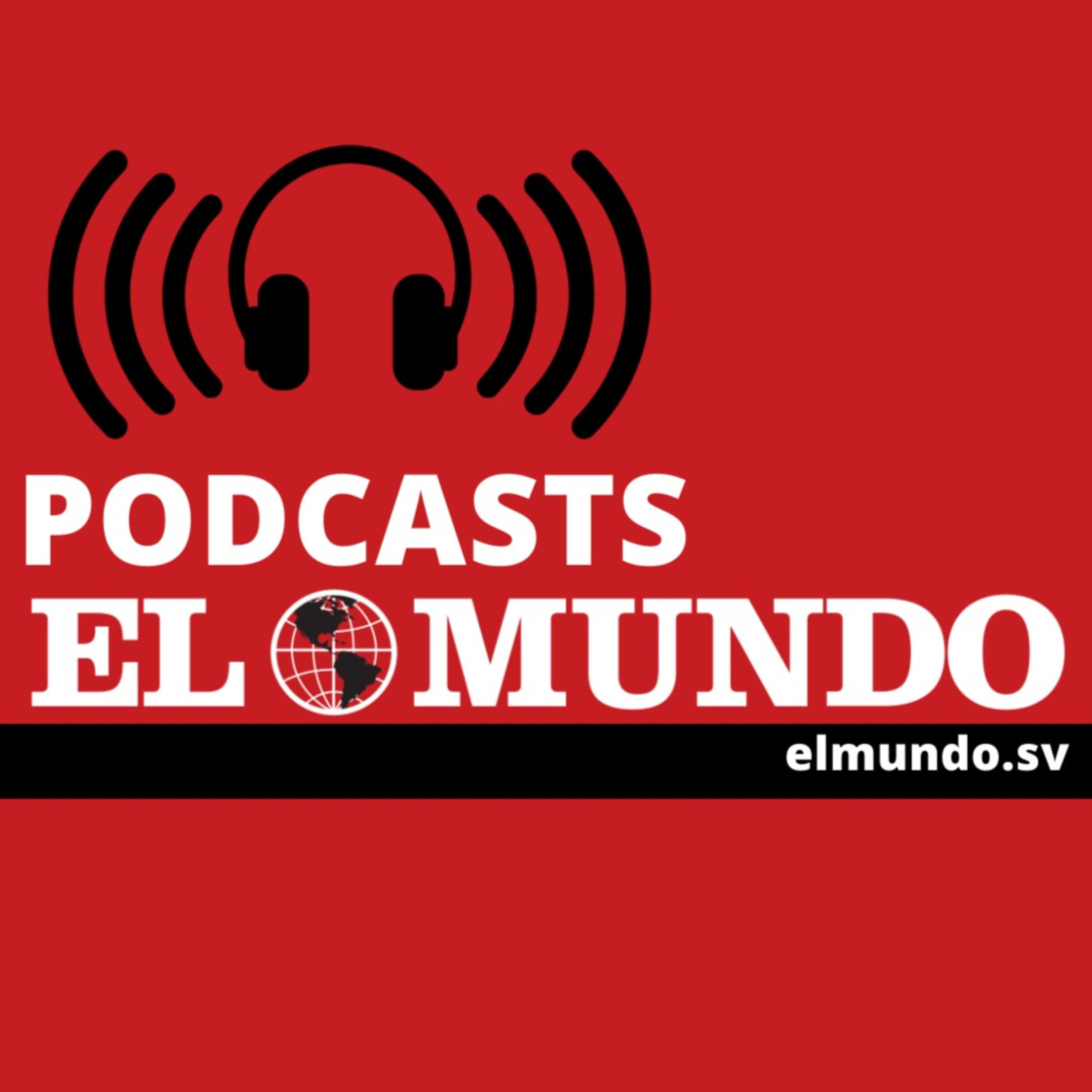 Podcasts Diario El Mundo El Salvador