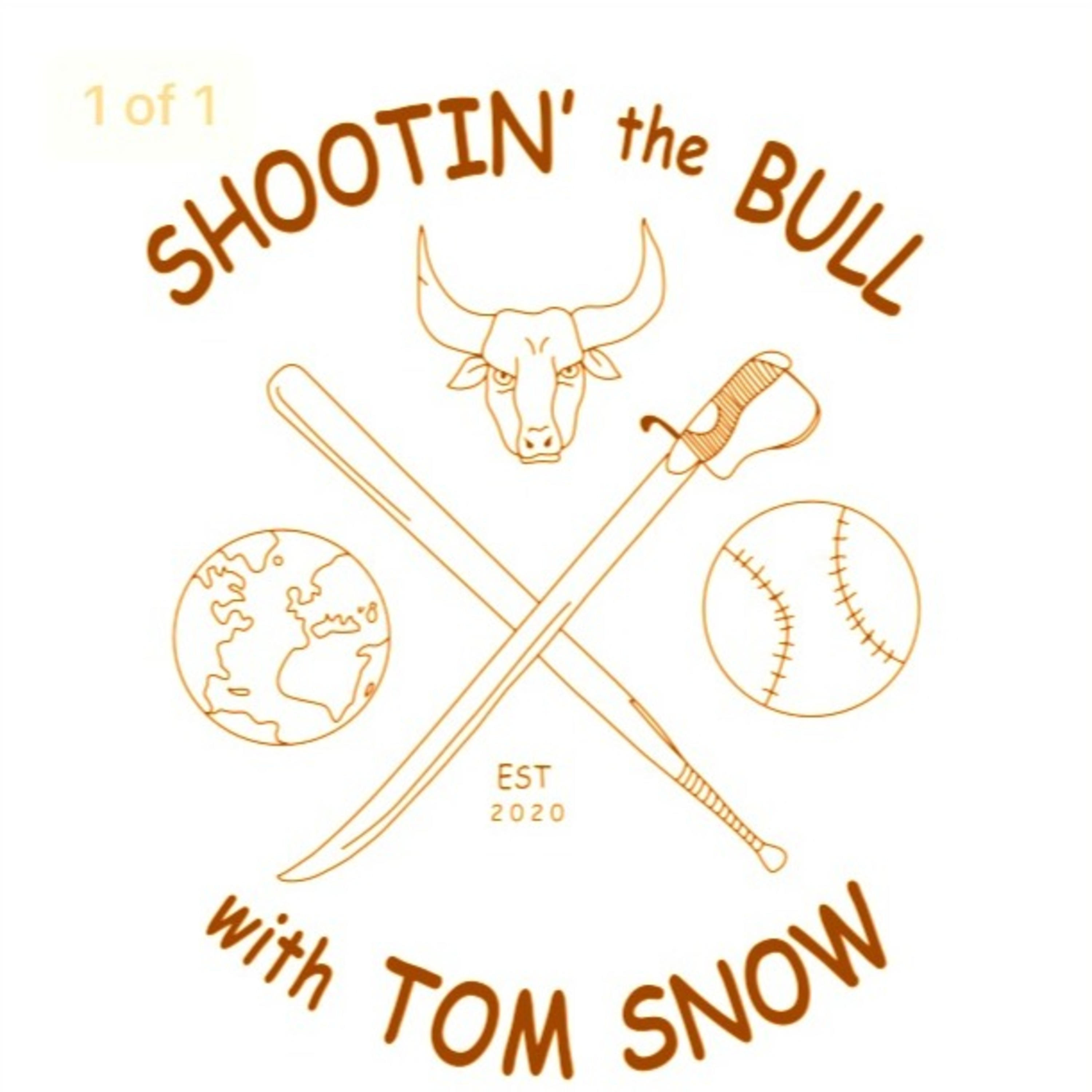 Shootin\' the Bull with Tom Snow
