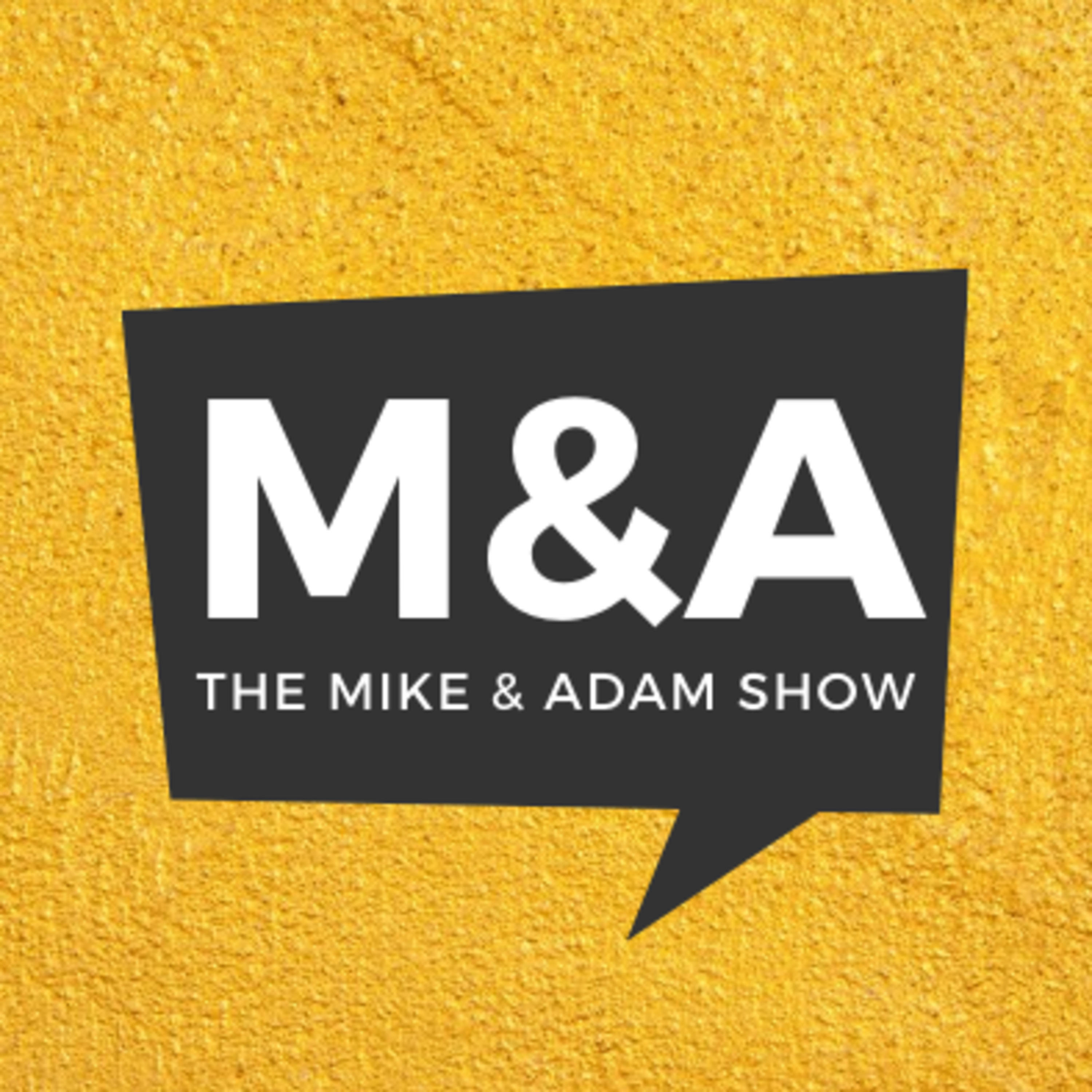 The Mike & Adam Show The Mike & Adam Show