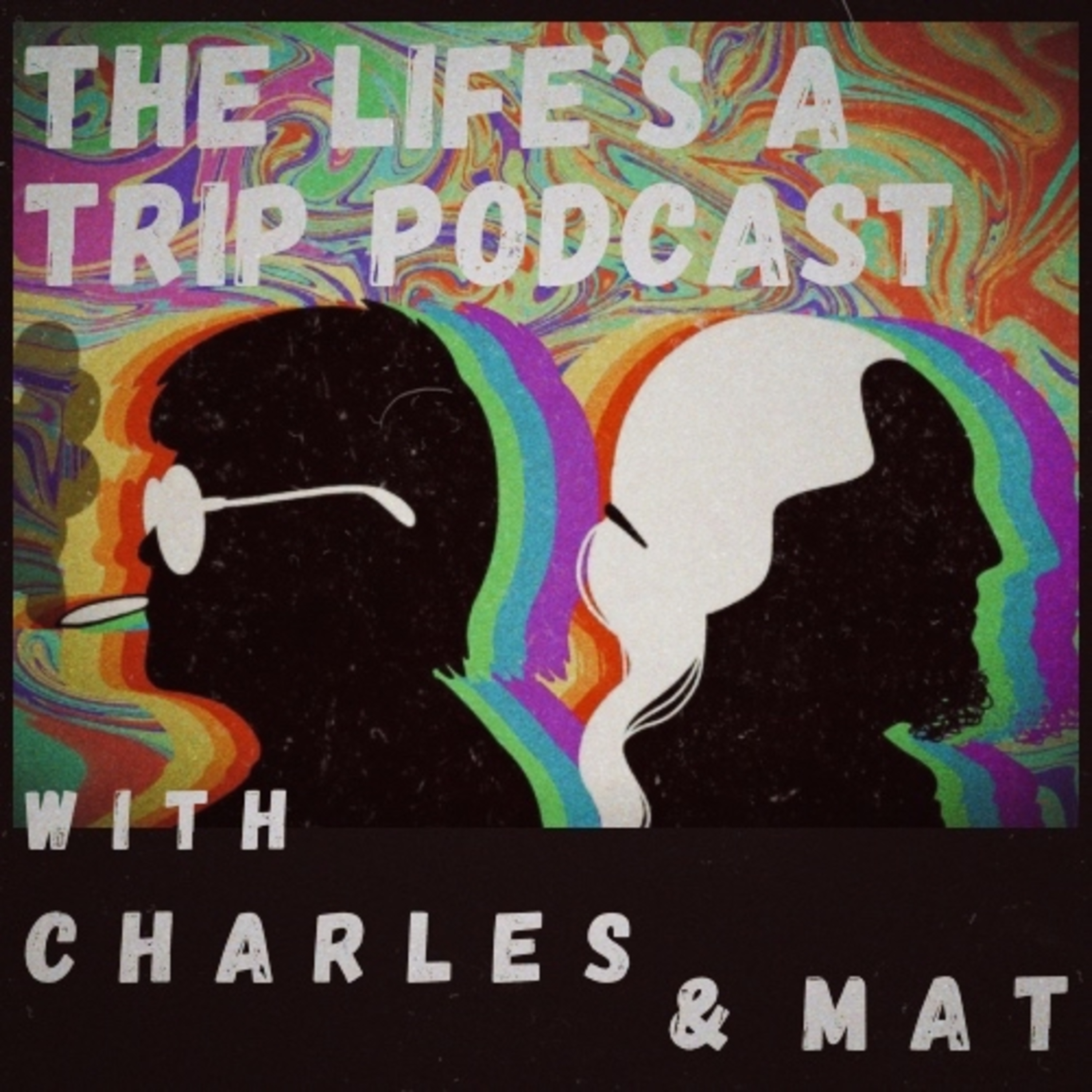 The Life’s a Trip Podcast