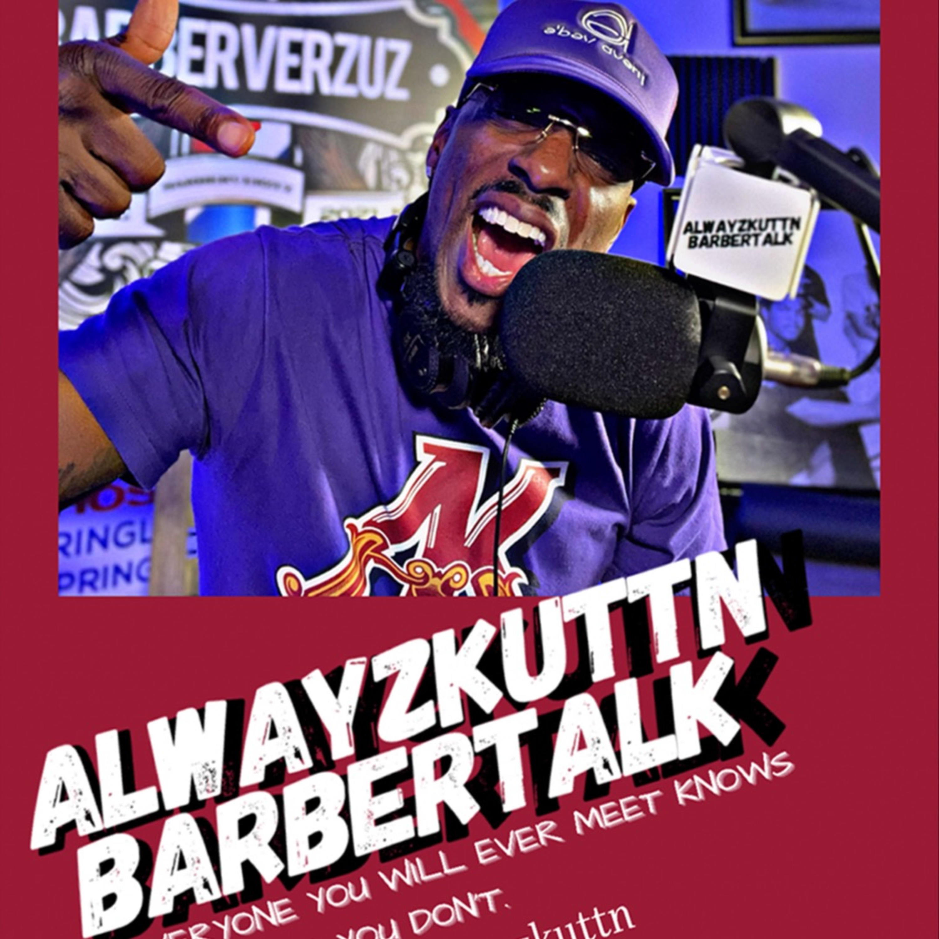 Alwayzkuttn BarberTalk
