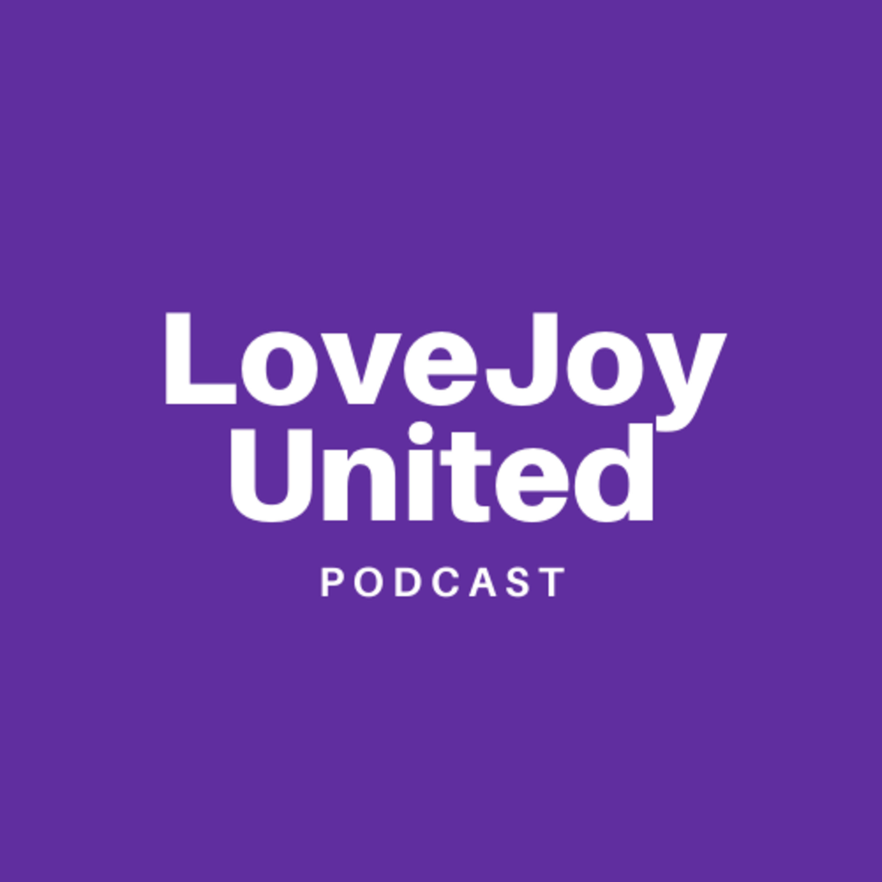 LoveJoy United Podcast