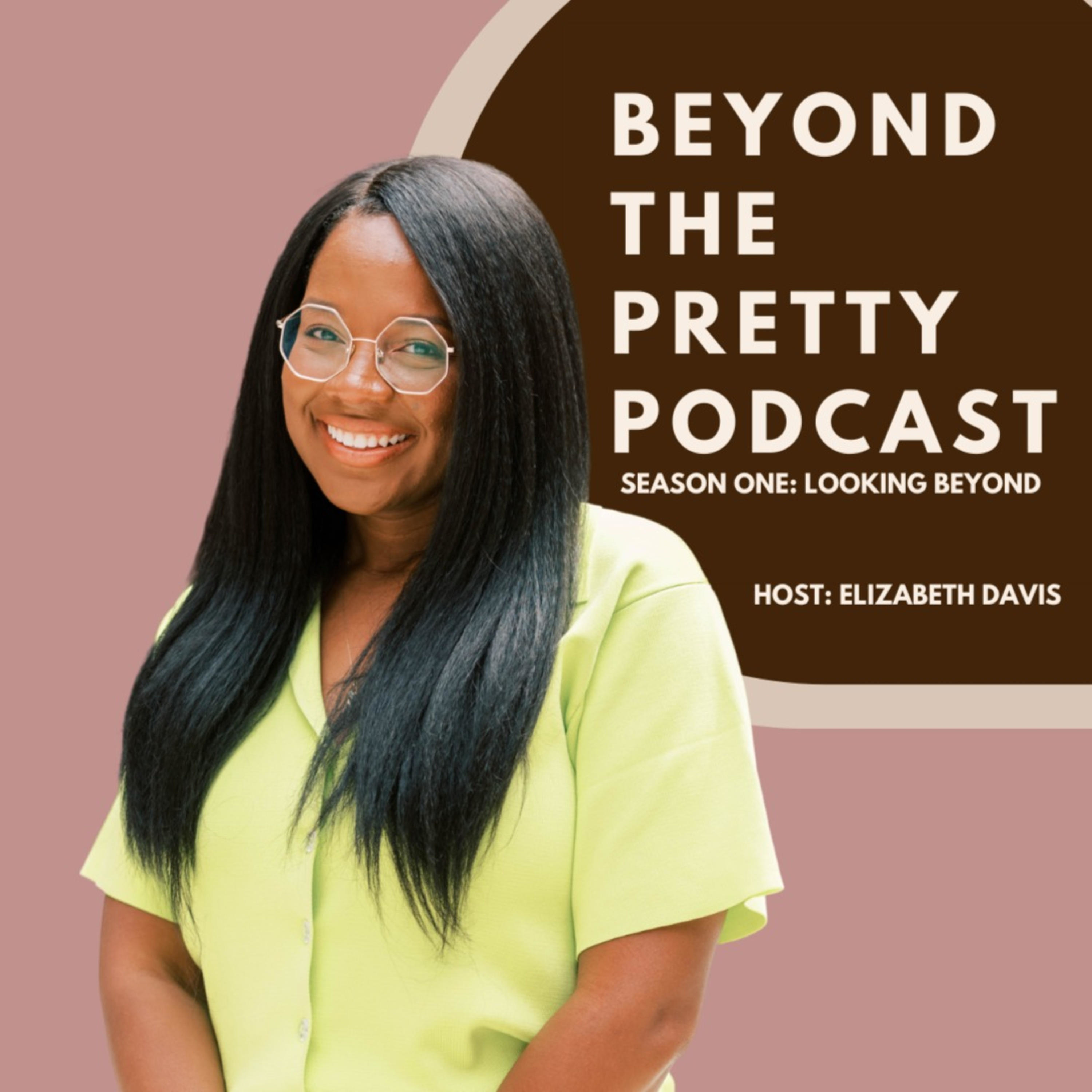 Beyond The Pretty Podcast