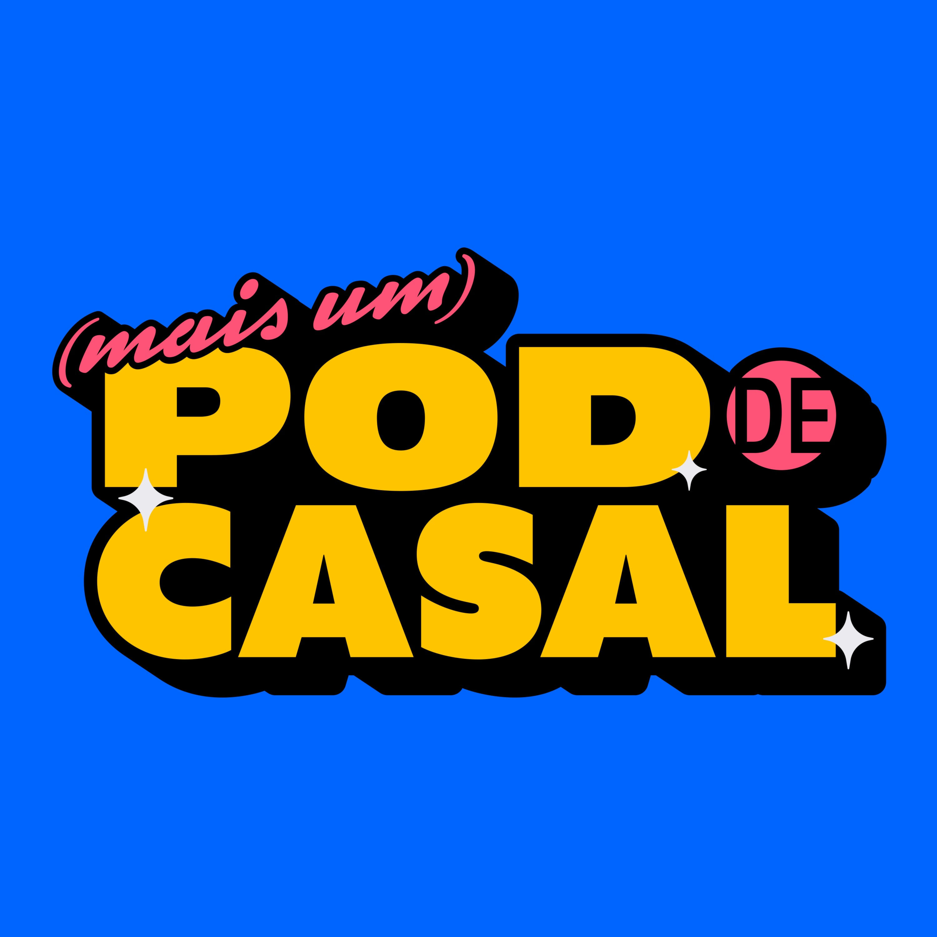 (Mais Um) Podcast De Casal