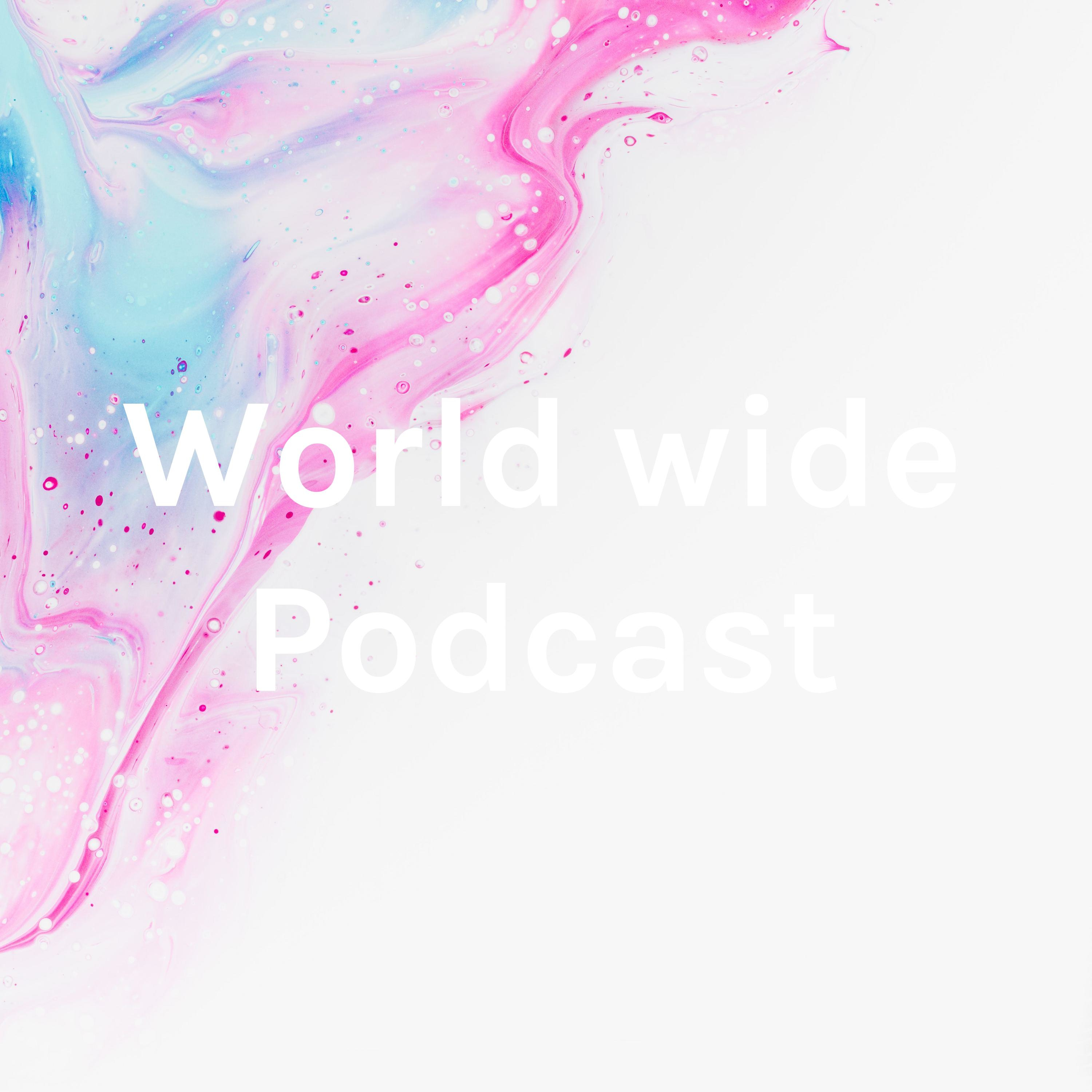 World wide Podcast