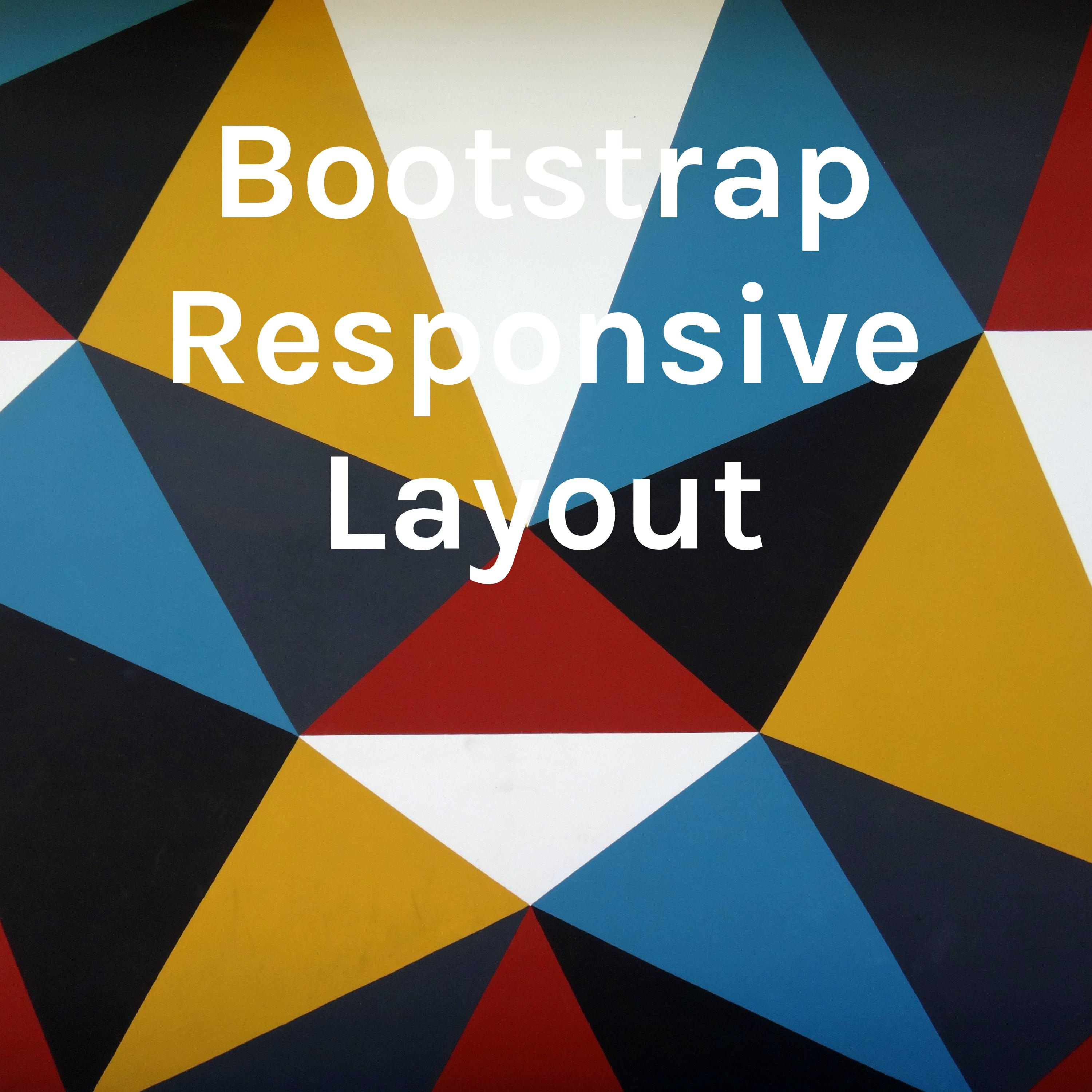 Bootstrap Responsive Layout