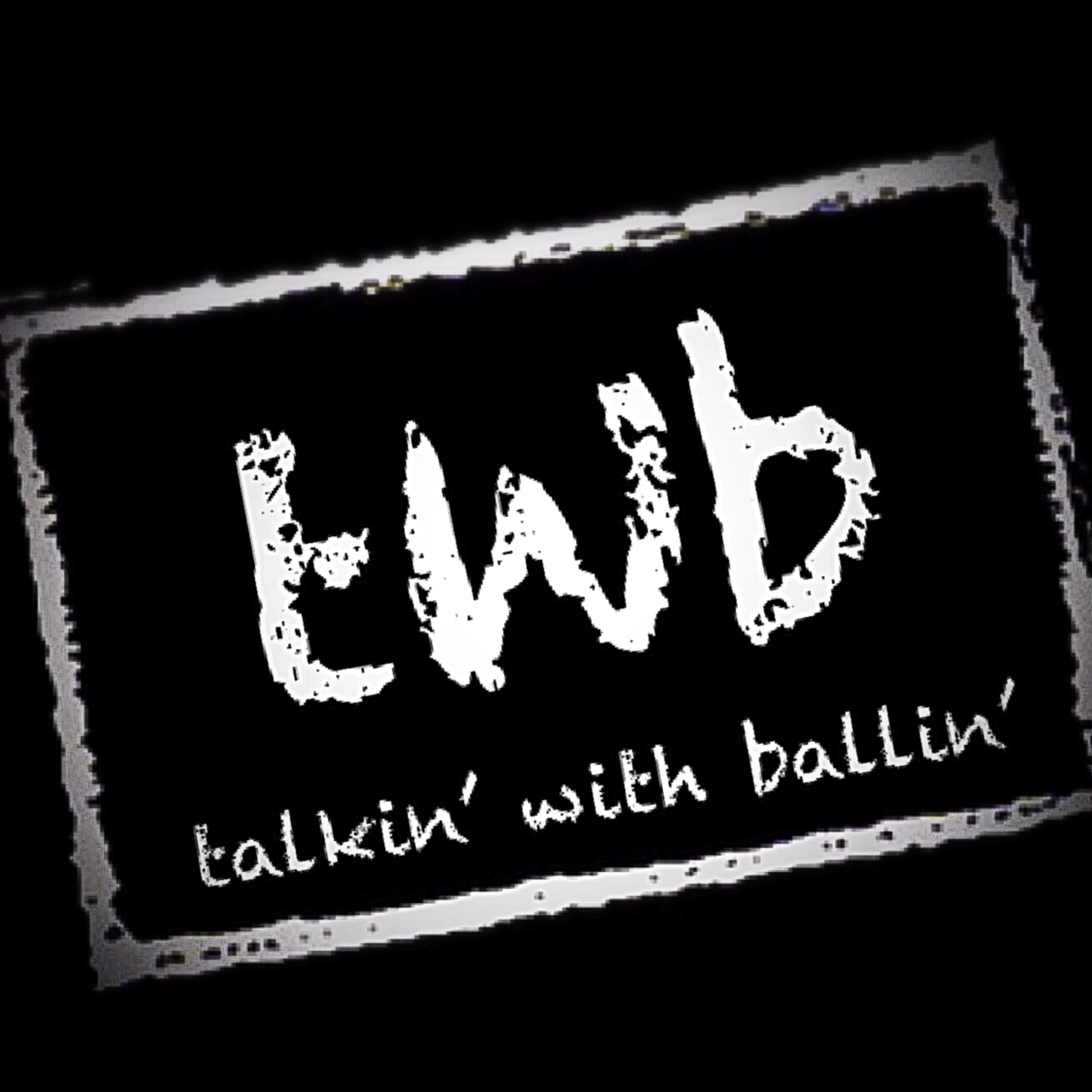 Talkin’ With Ballin’ podcast artwork
