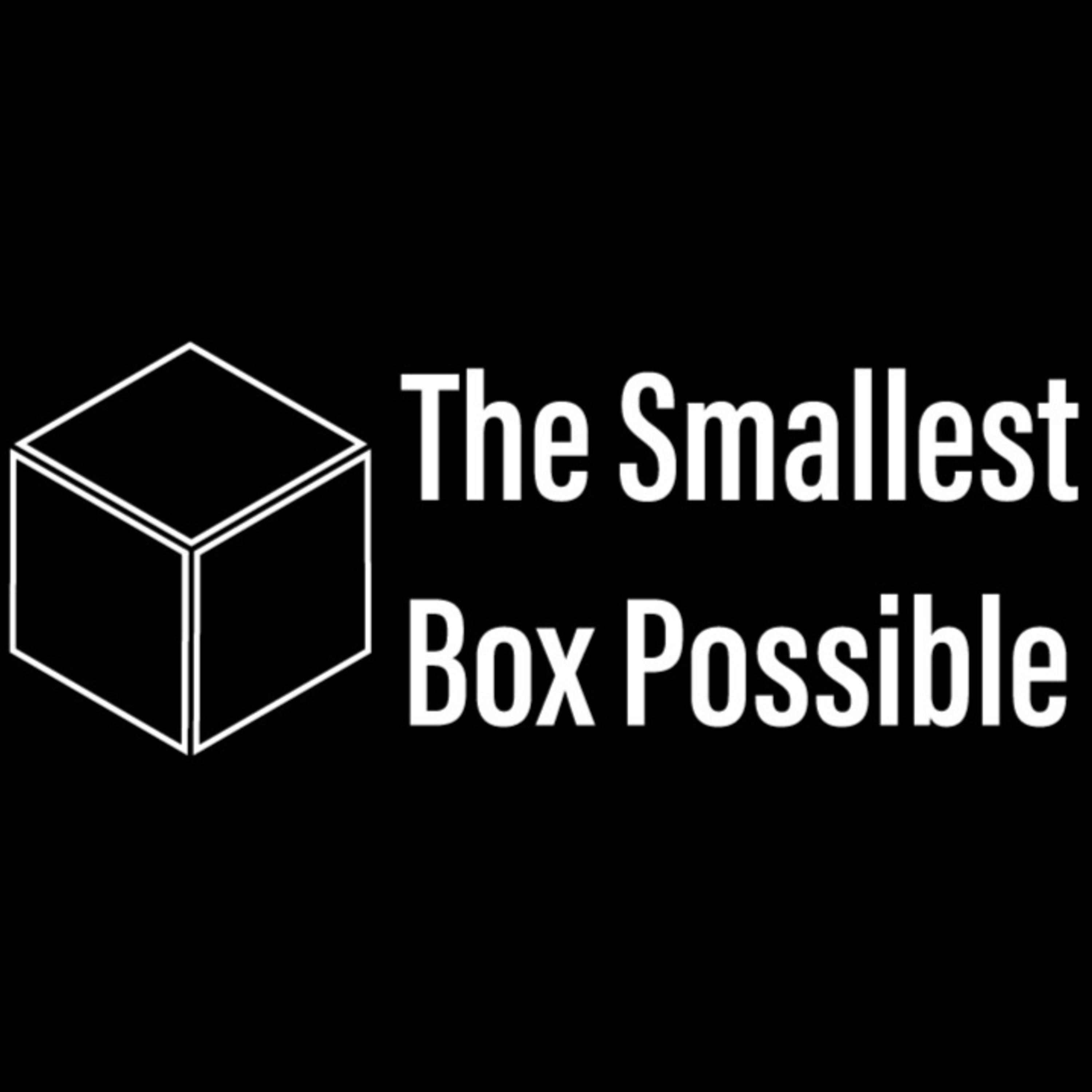 The Smallest Box Possible