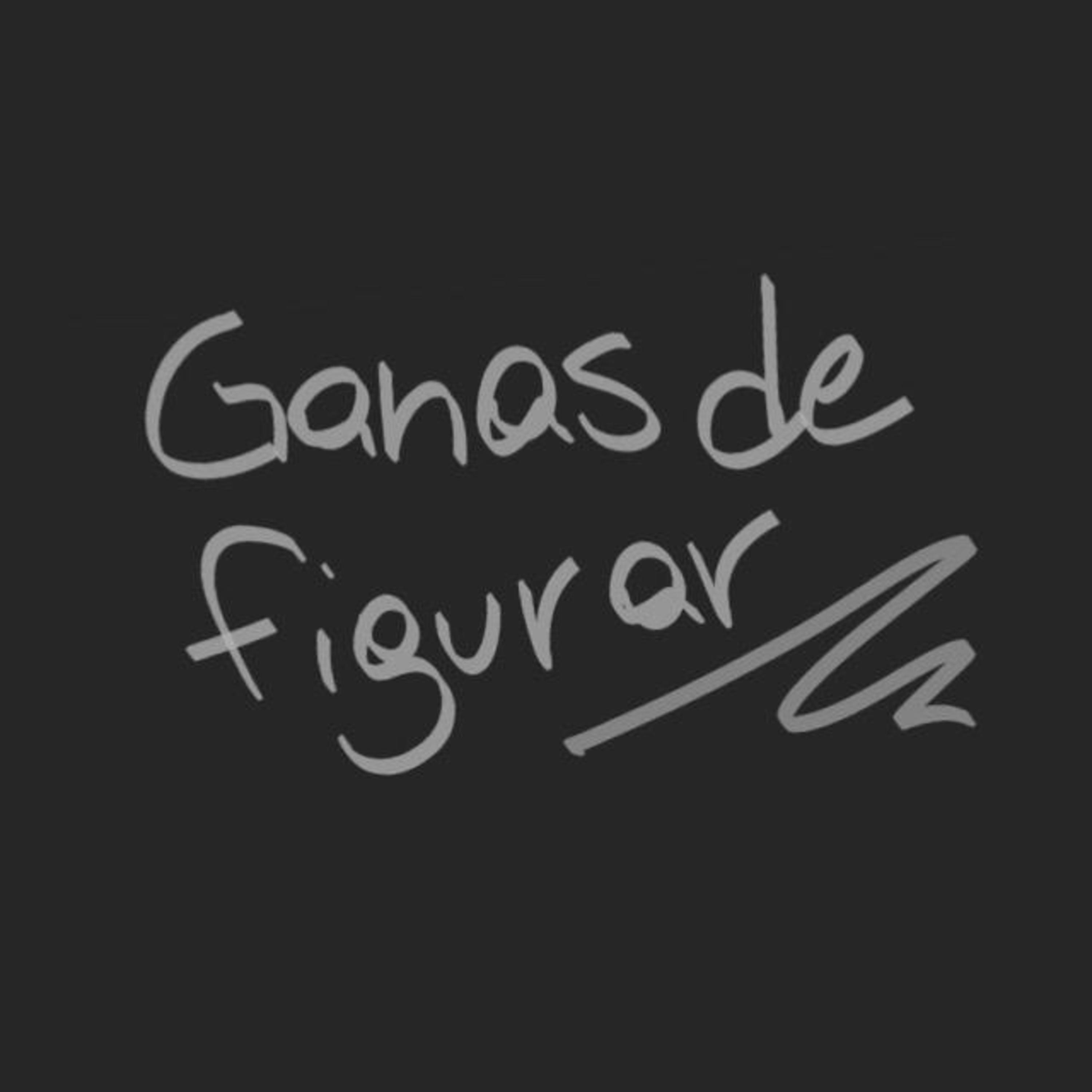 Ganas de figurar