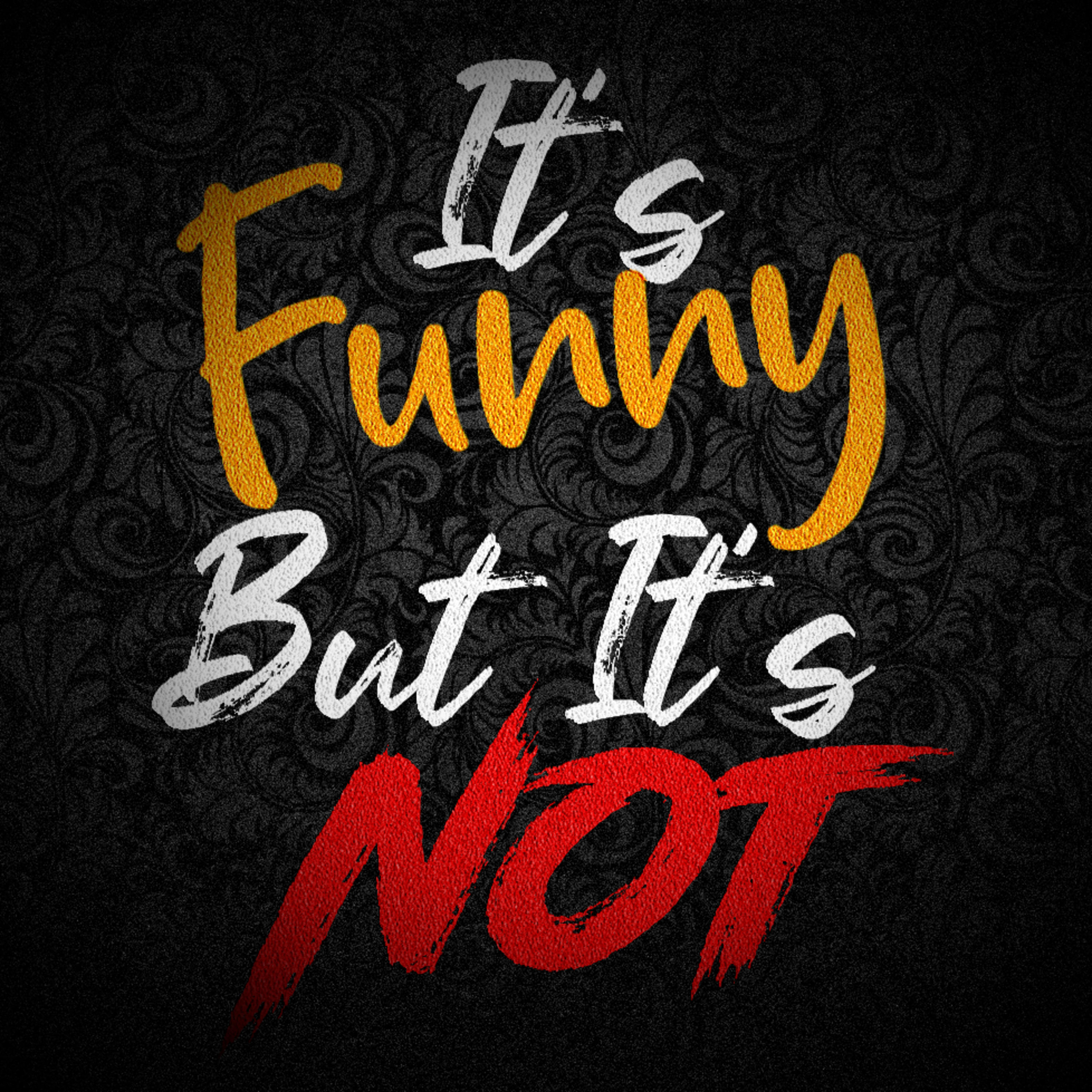 It\'s Funny But It\'s Not