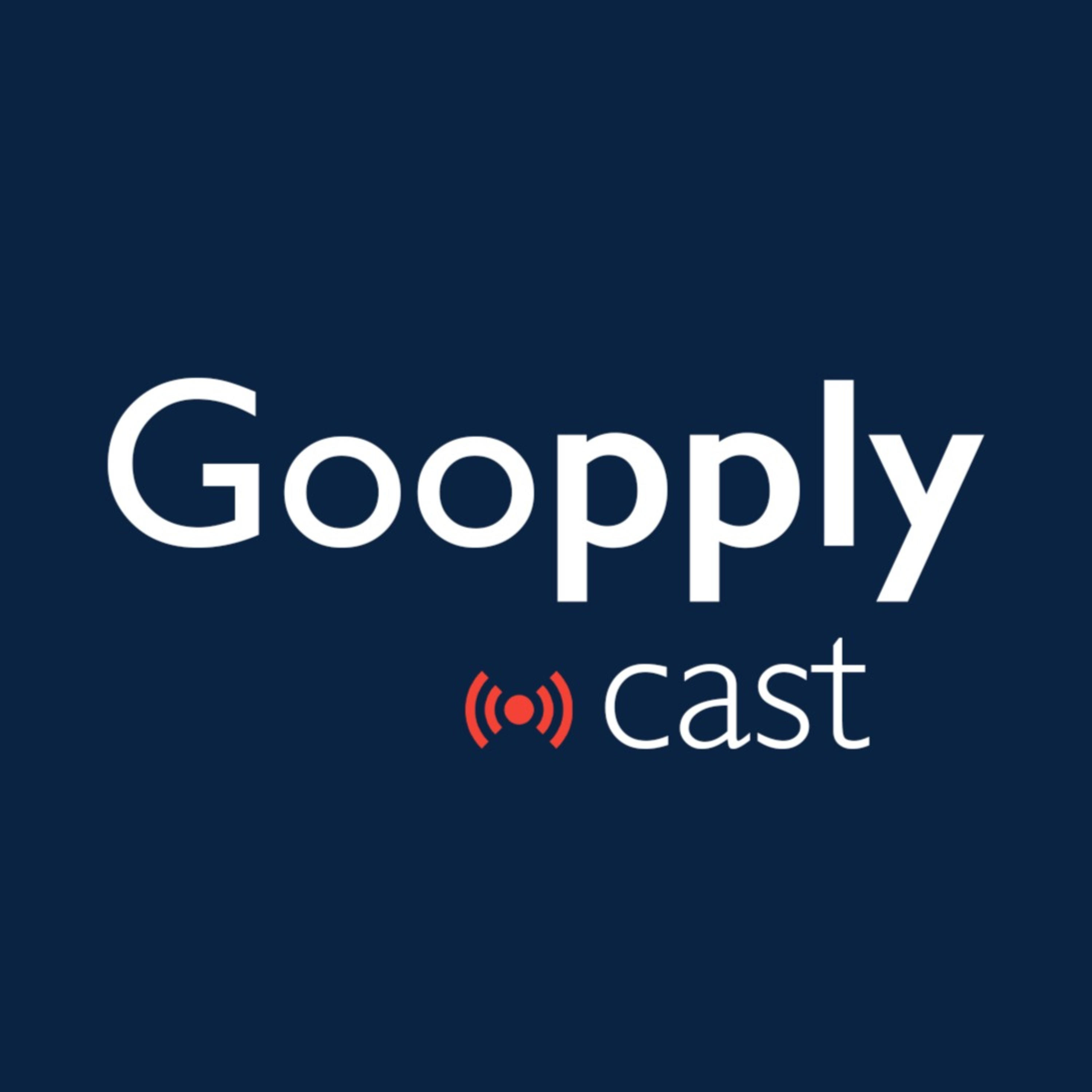 Goopplycast