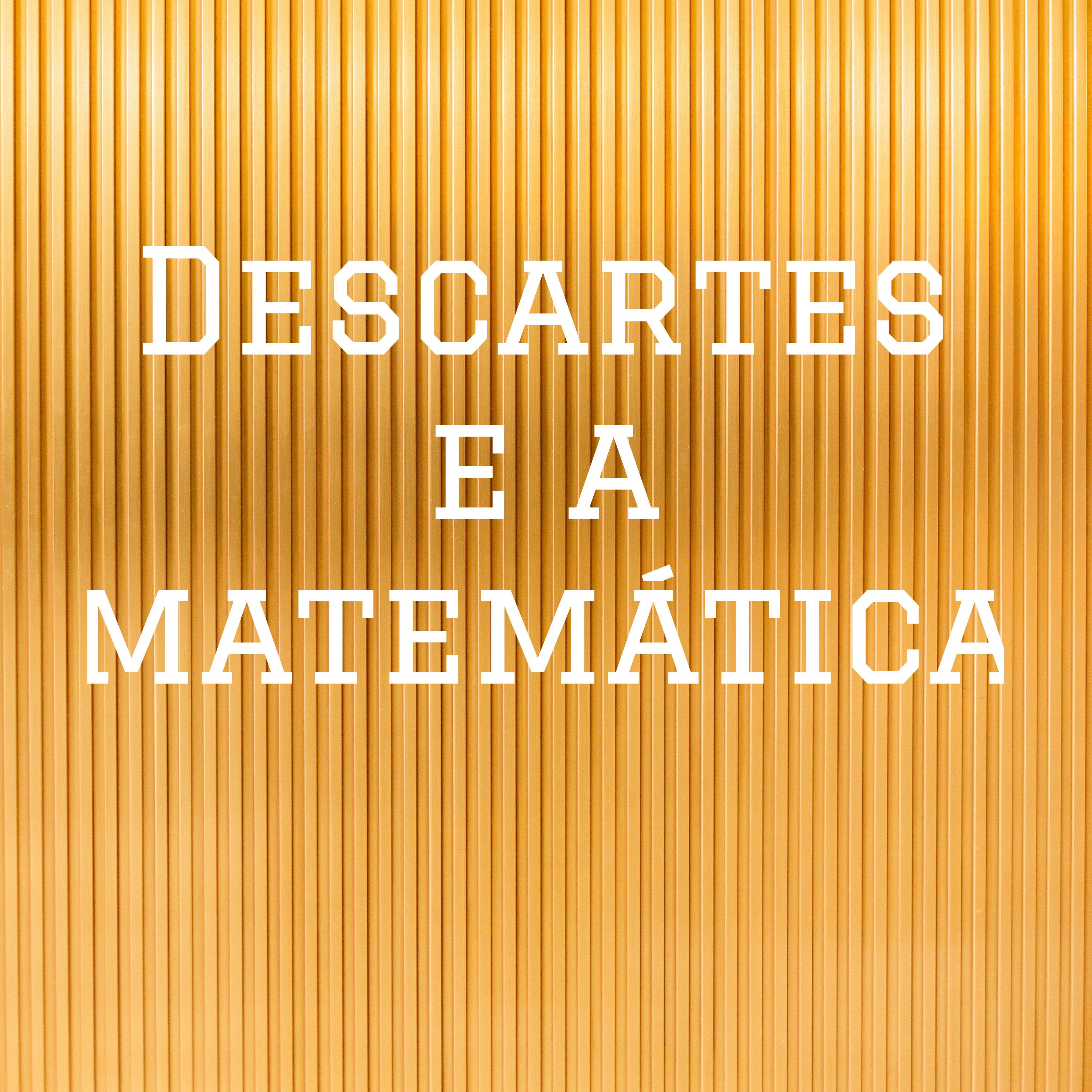 Descartes e a matemática 