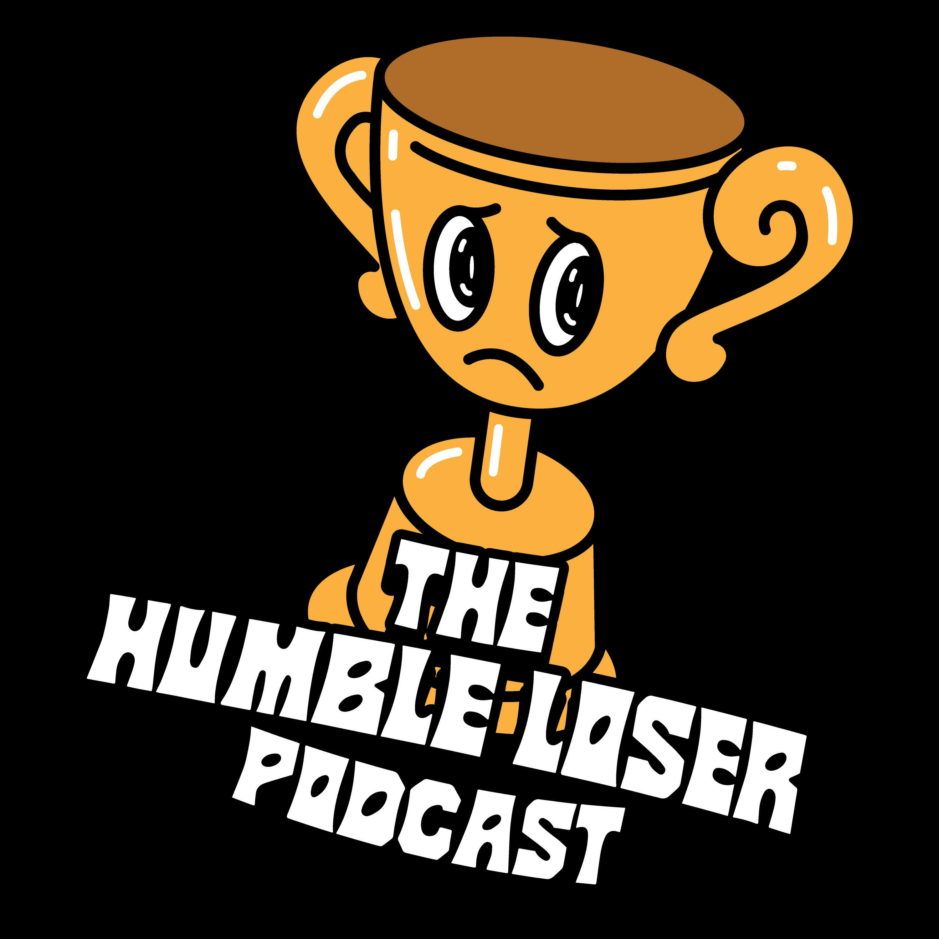 The Humble Loser Podcast