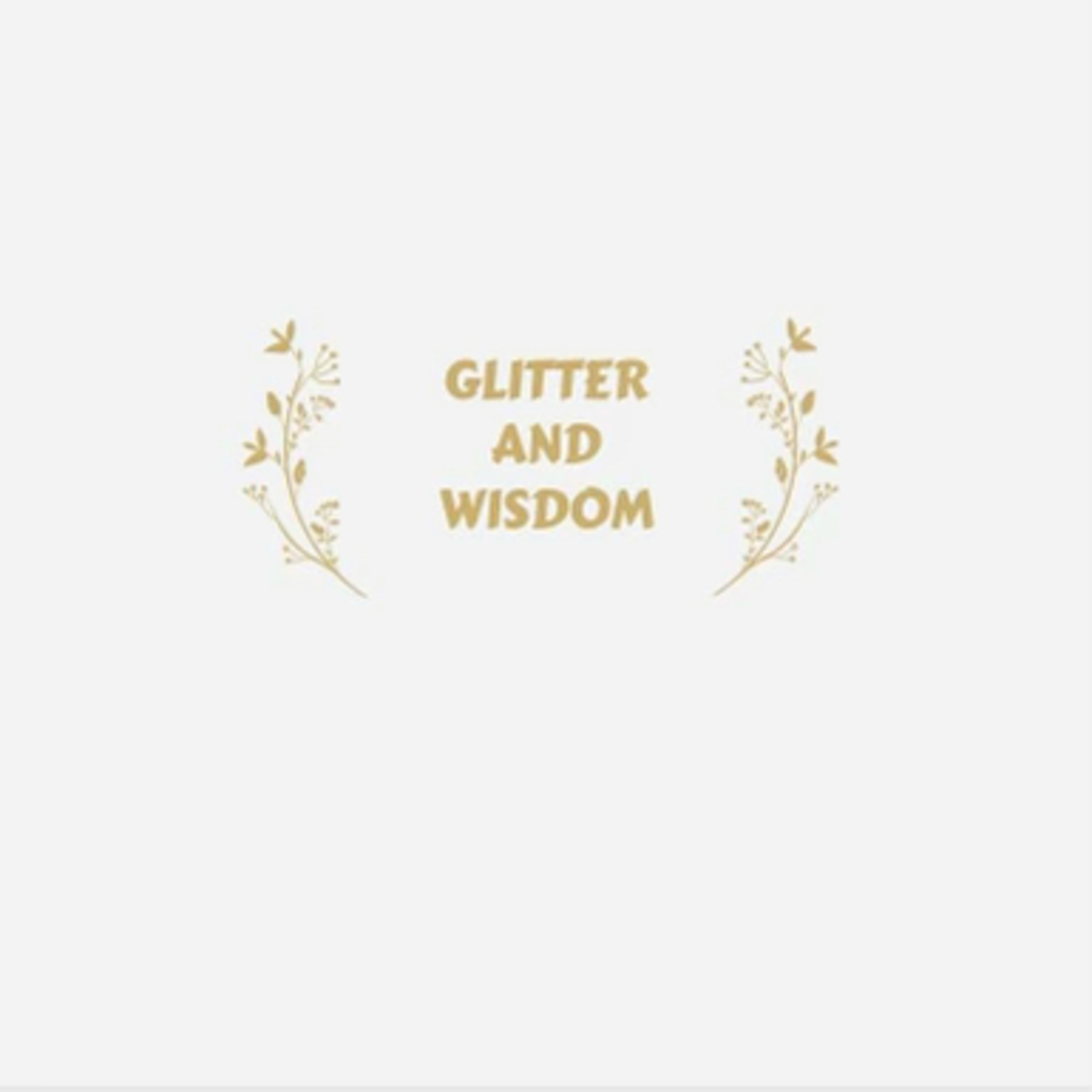 Glitter And Wisdom