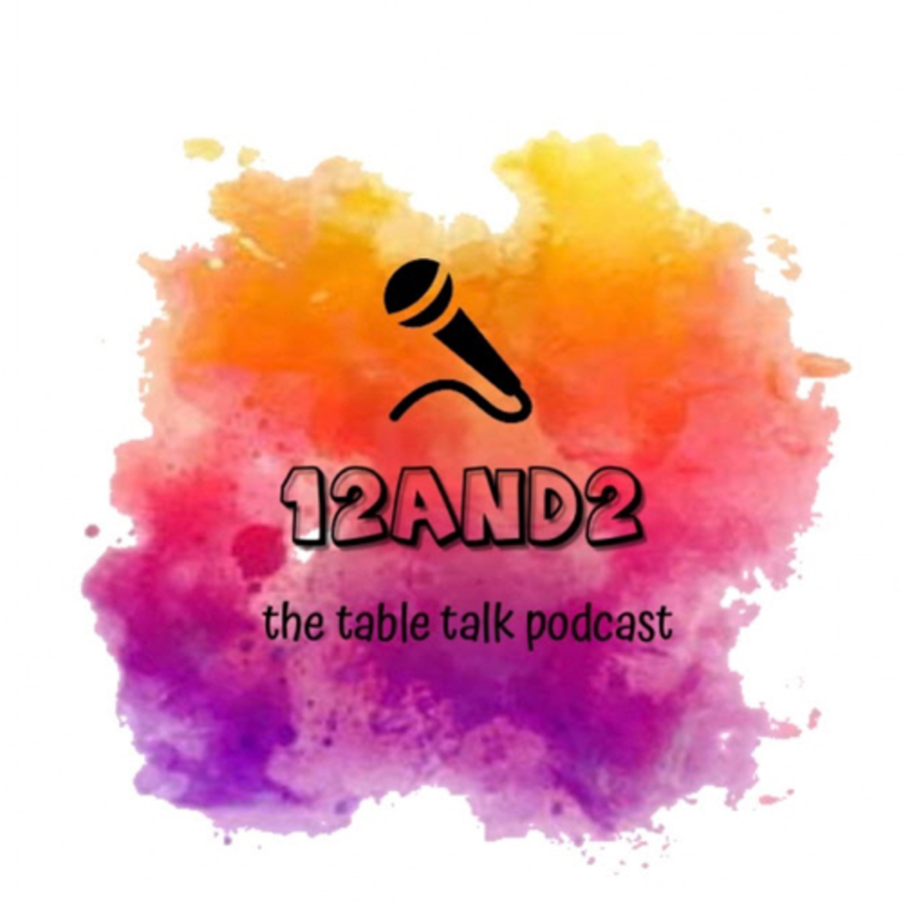 12AND2: The Table Talk Podcast
