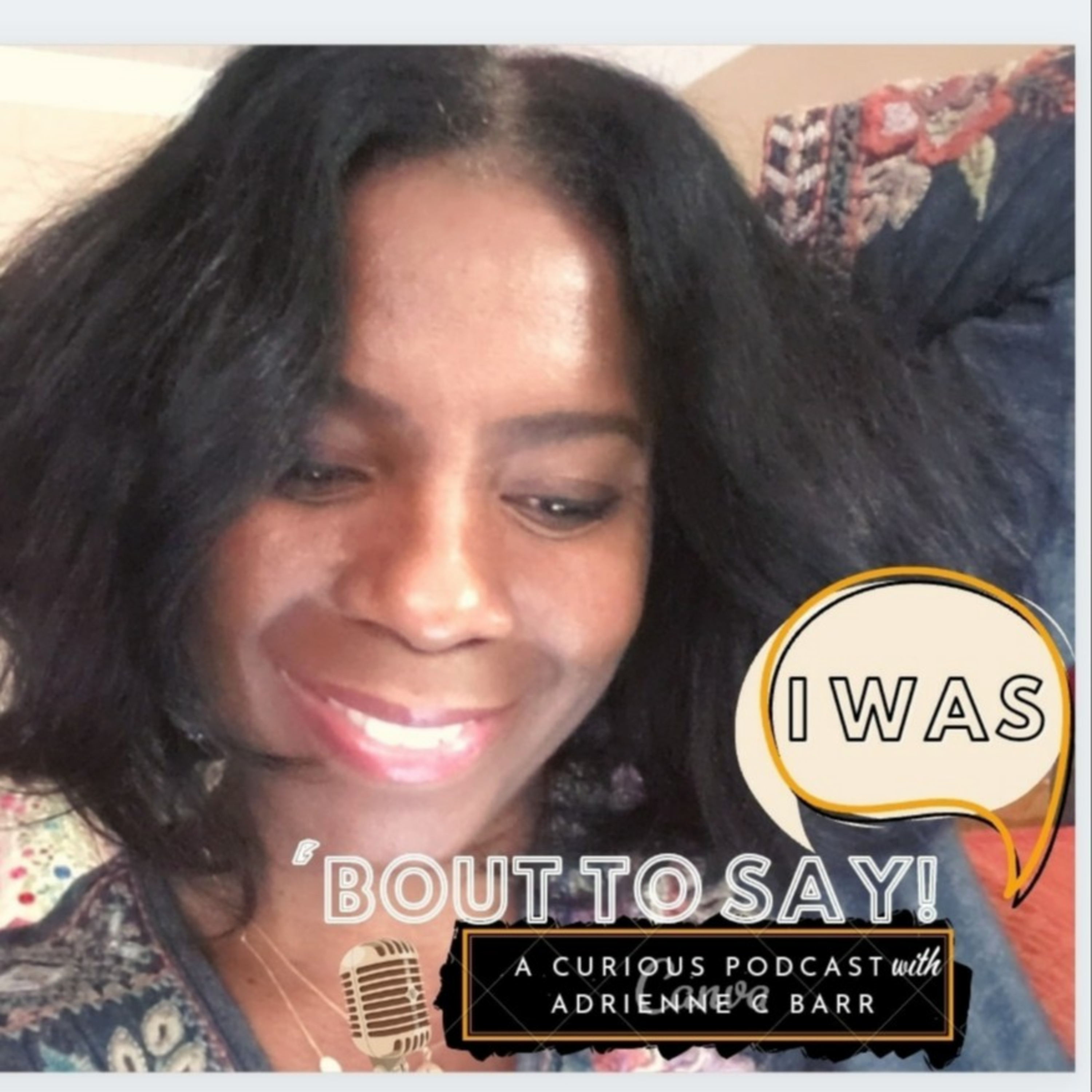 I Was 'Bout To Say! podcast artwork