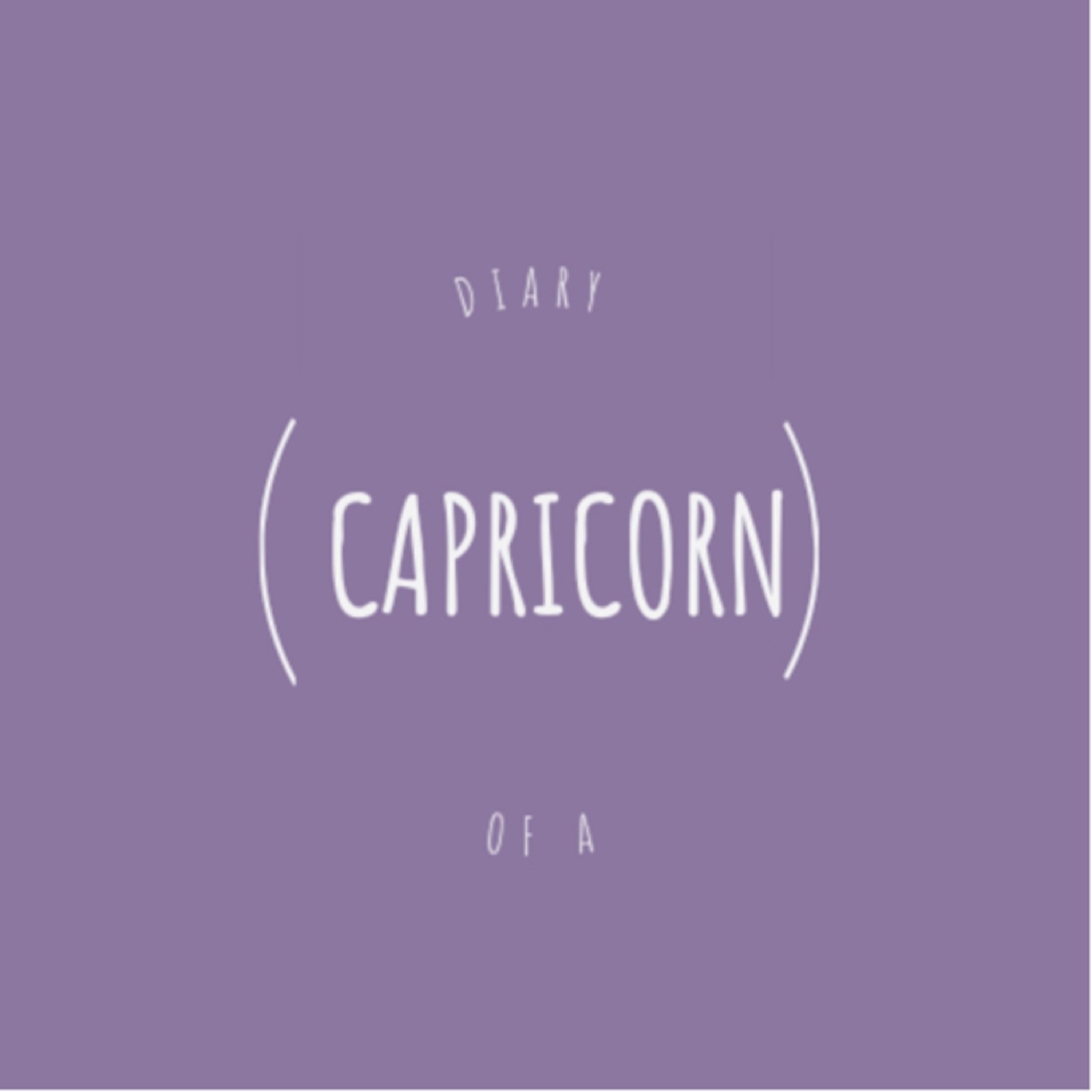 Diary of a Capricorn Diary of a Capricorn