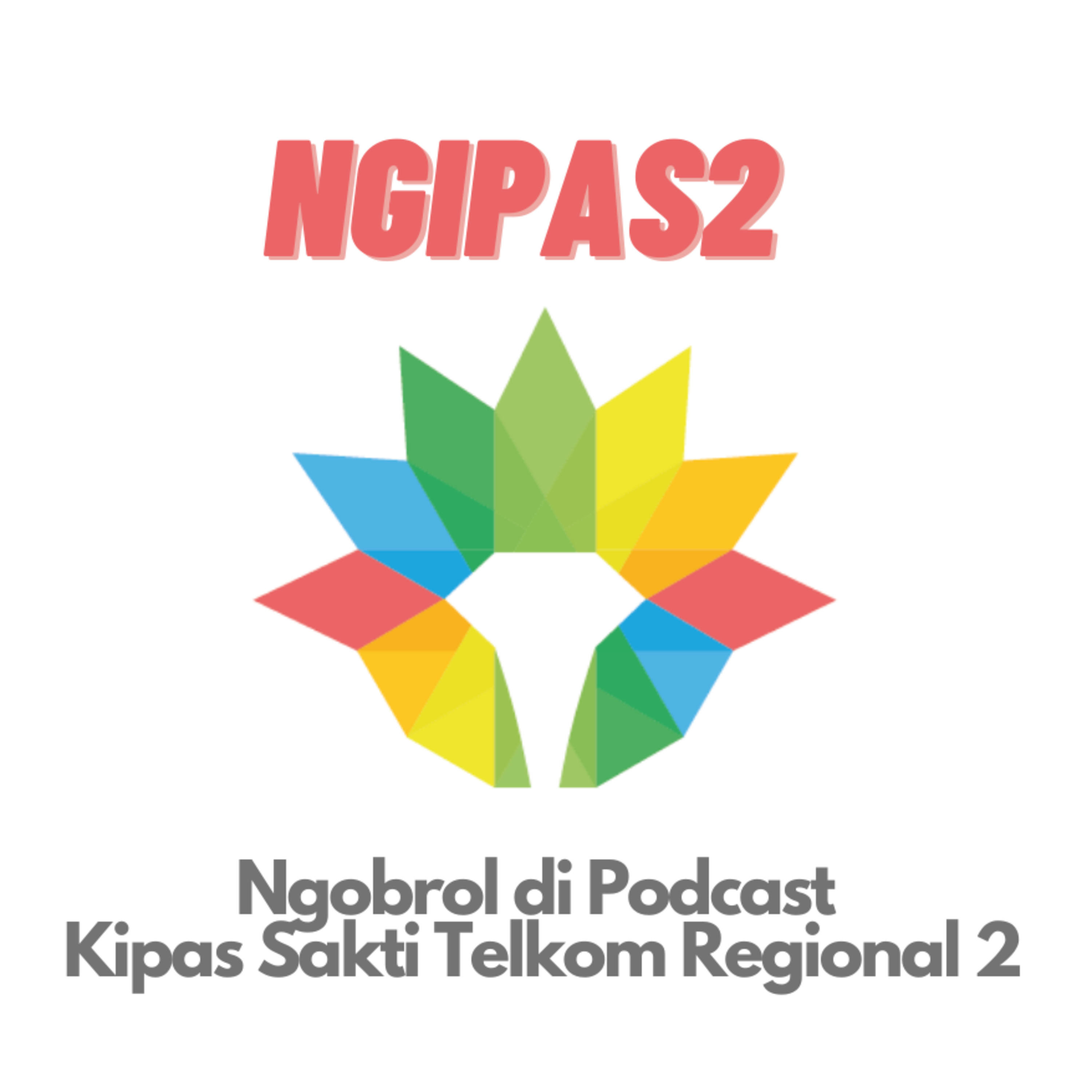 NGIPAS2 - Ngobrol di Podcast Kipas Sakti Telkom Regional 2