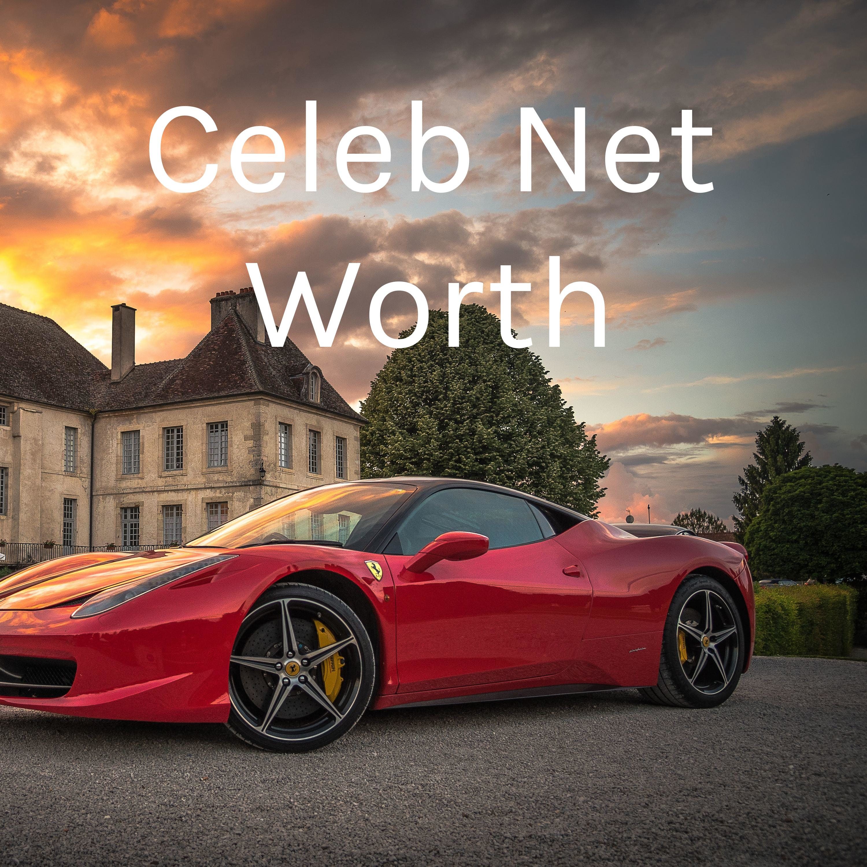 Celeb Net Worth