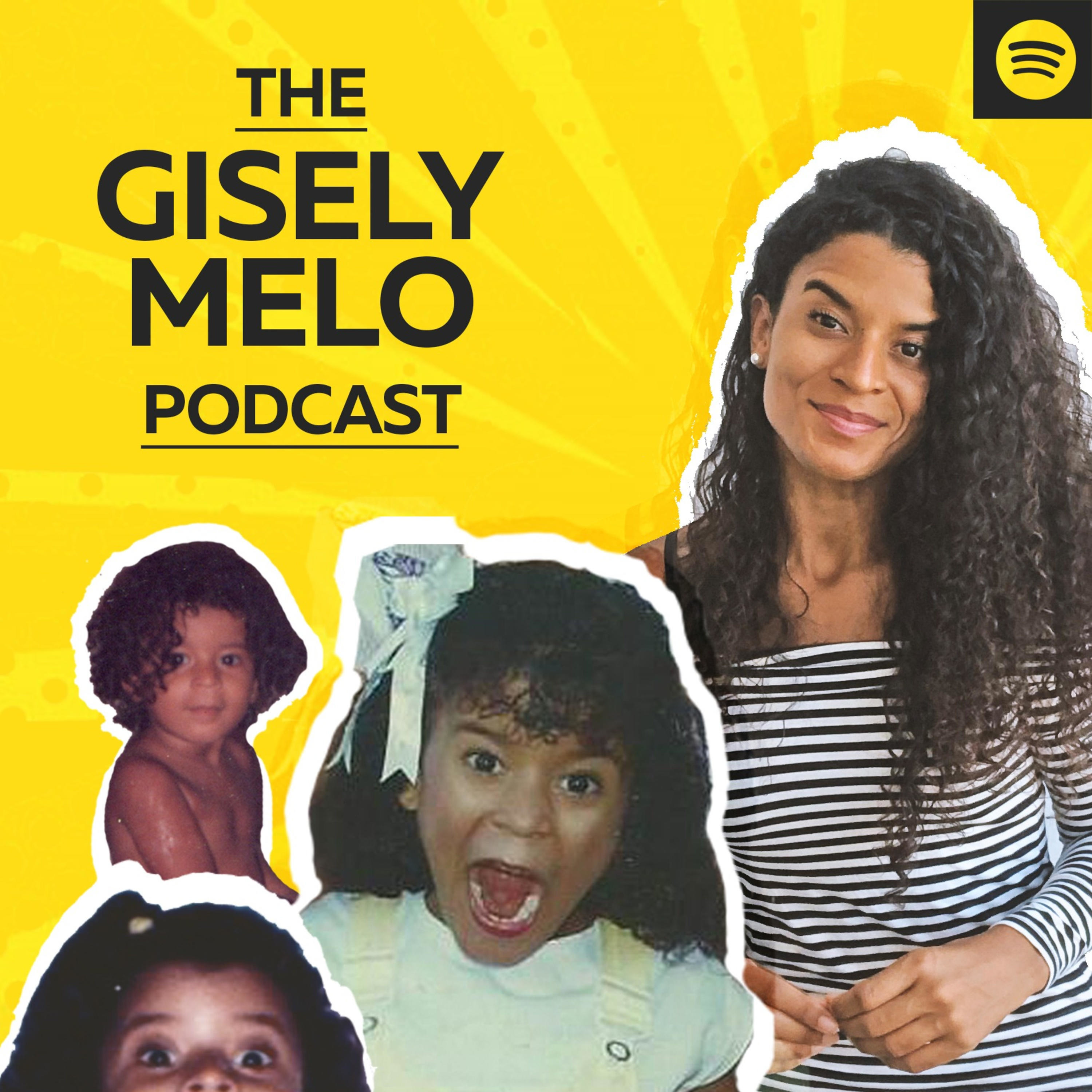 The Gisely Melo Podcast