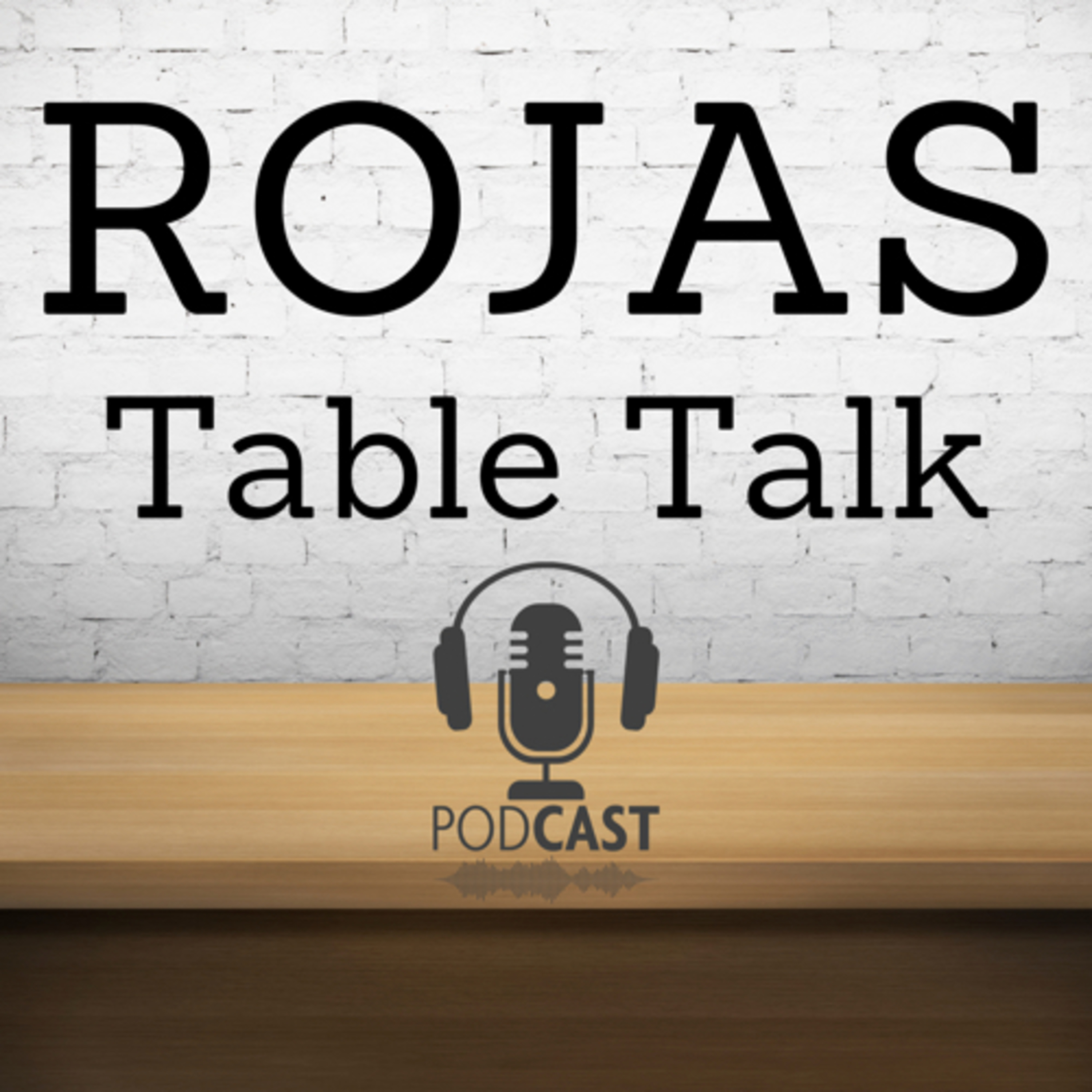Rojas Table Talk podcast artwork