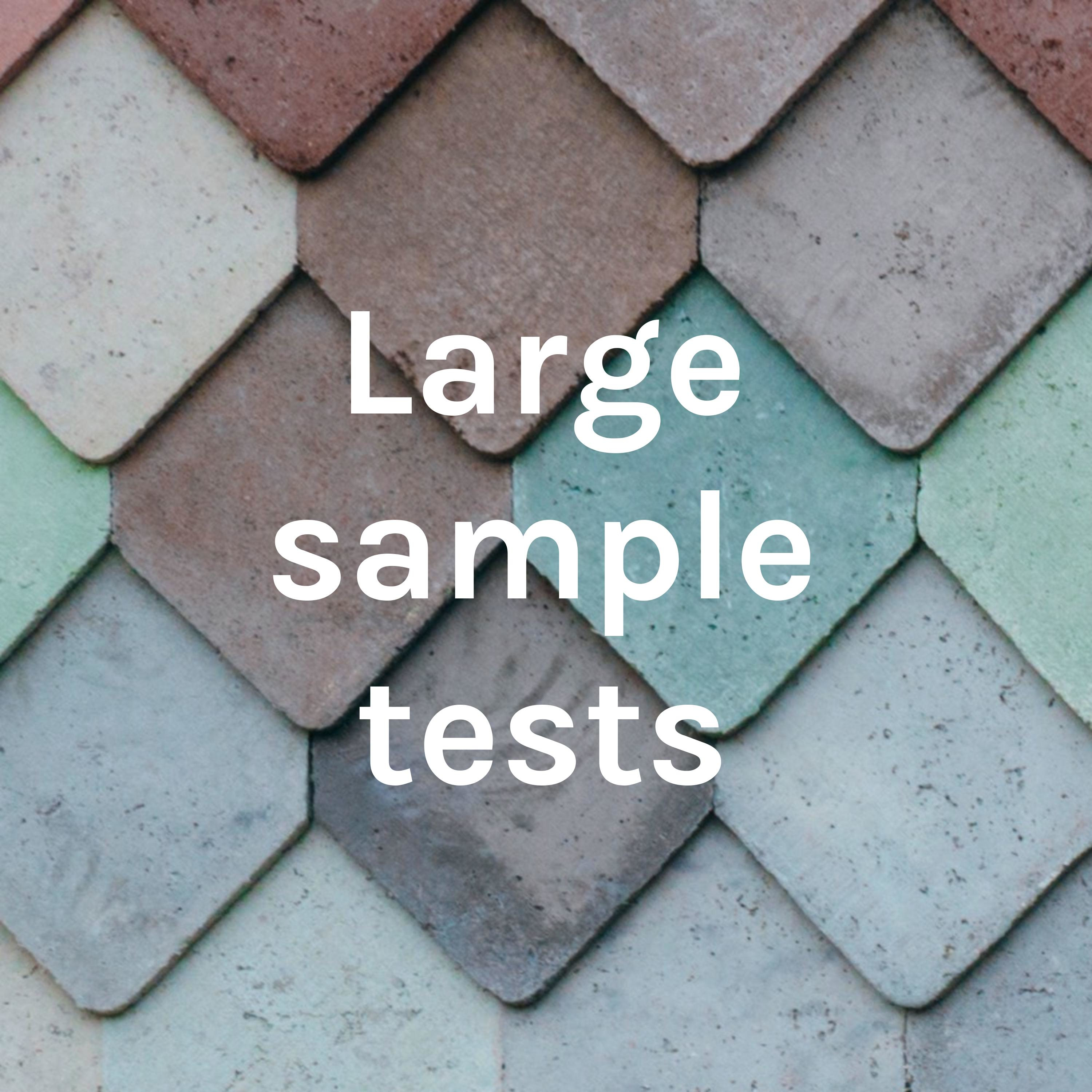 Large sample tests