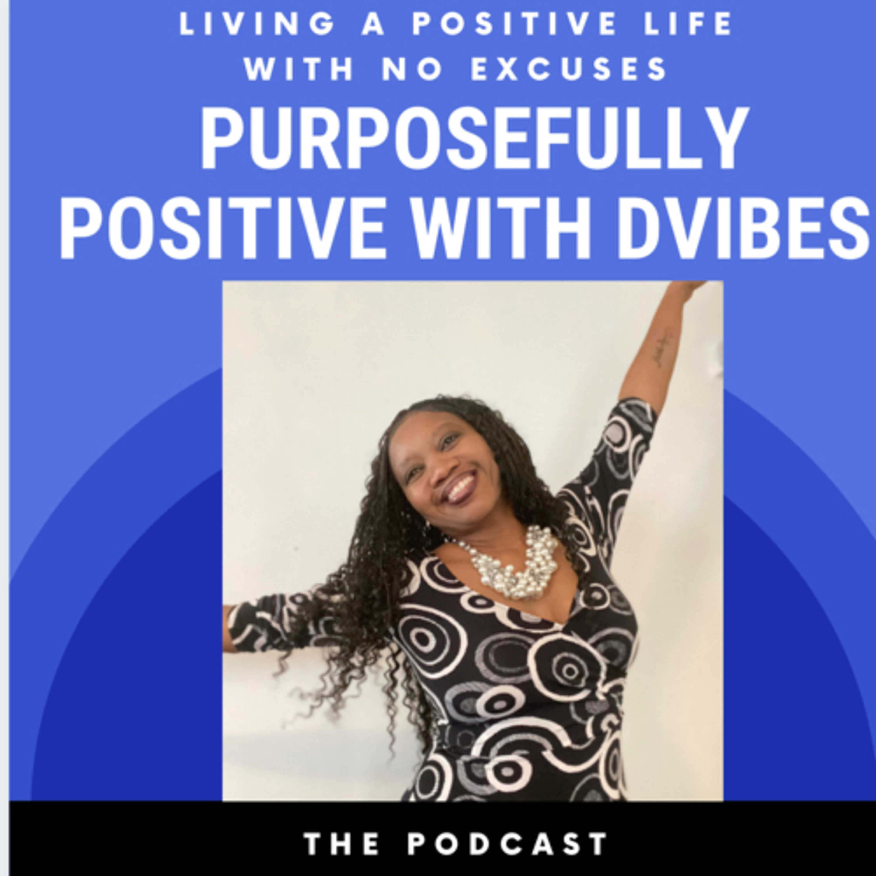Purposefully Positive With DVibes podcast artwork