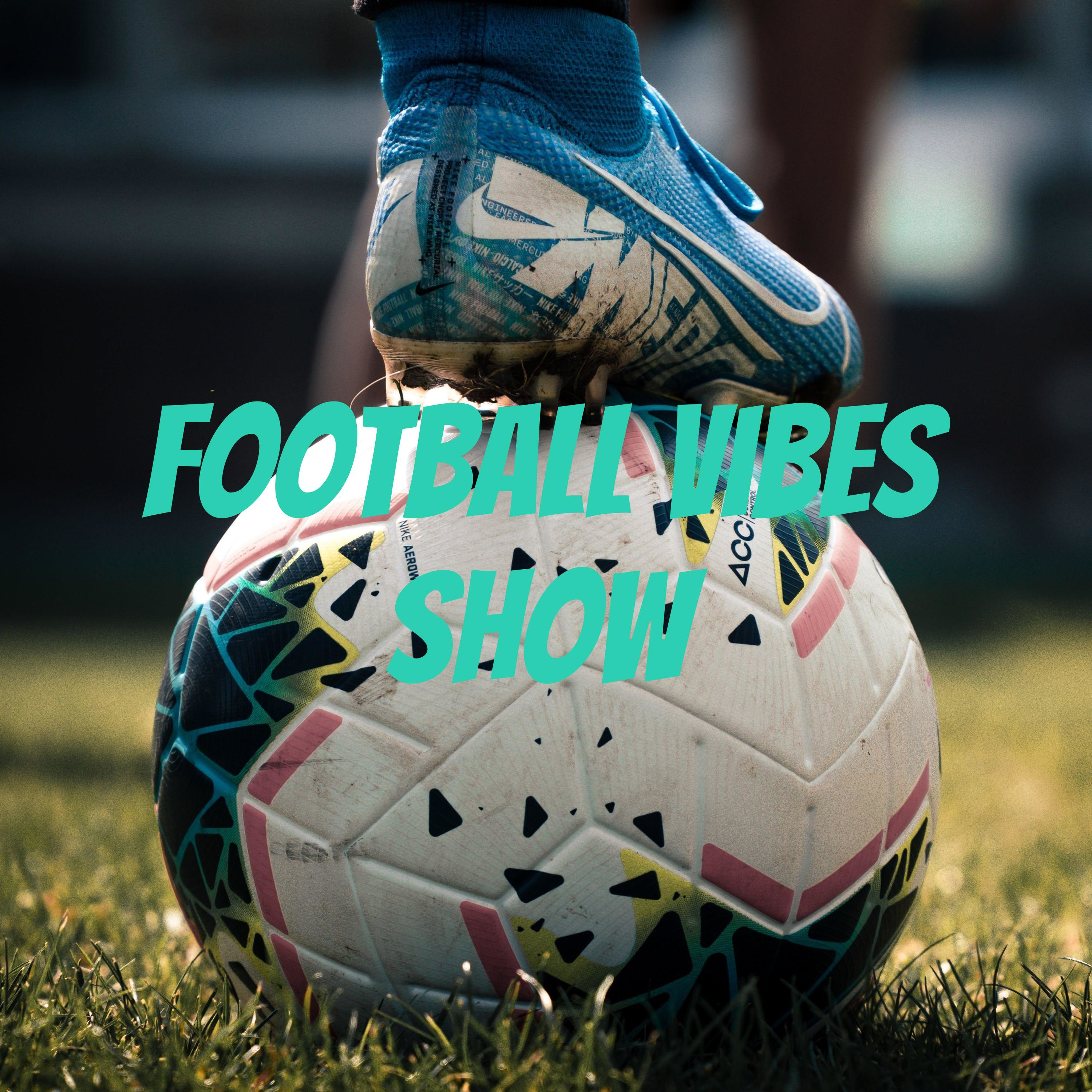 Football Vibes Show