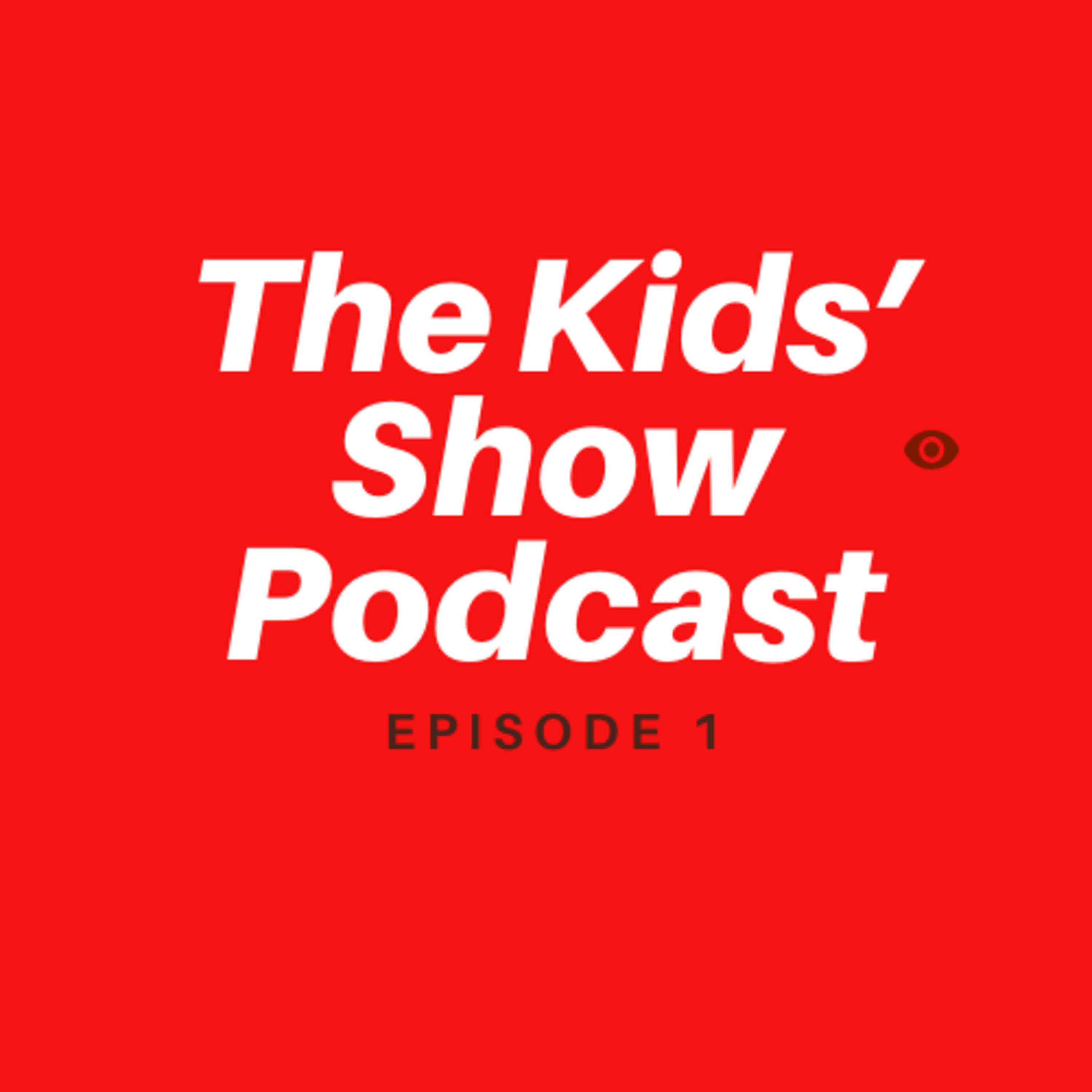 The kids' show