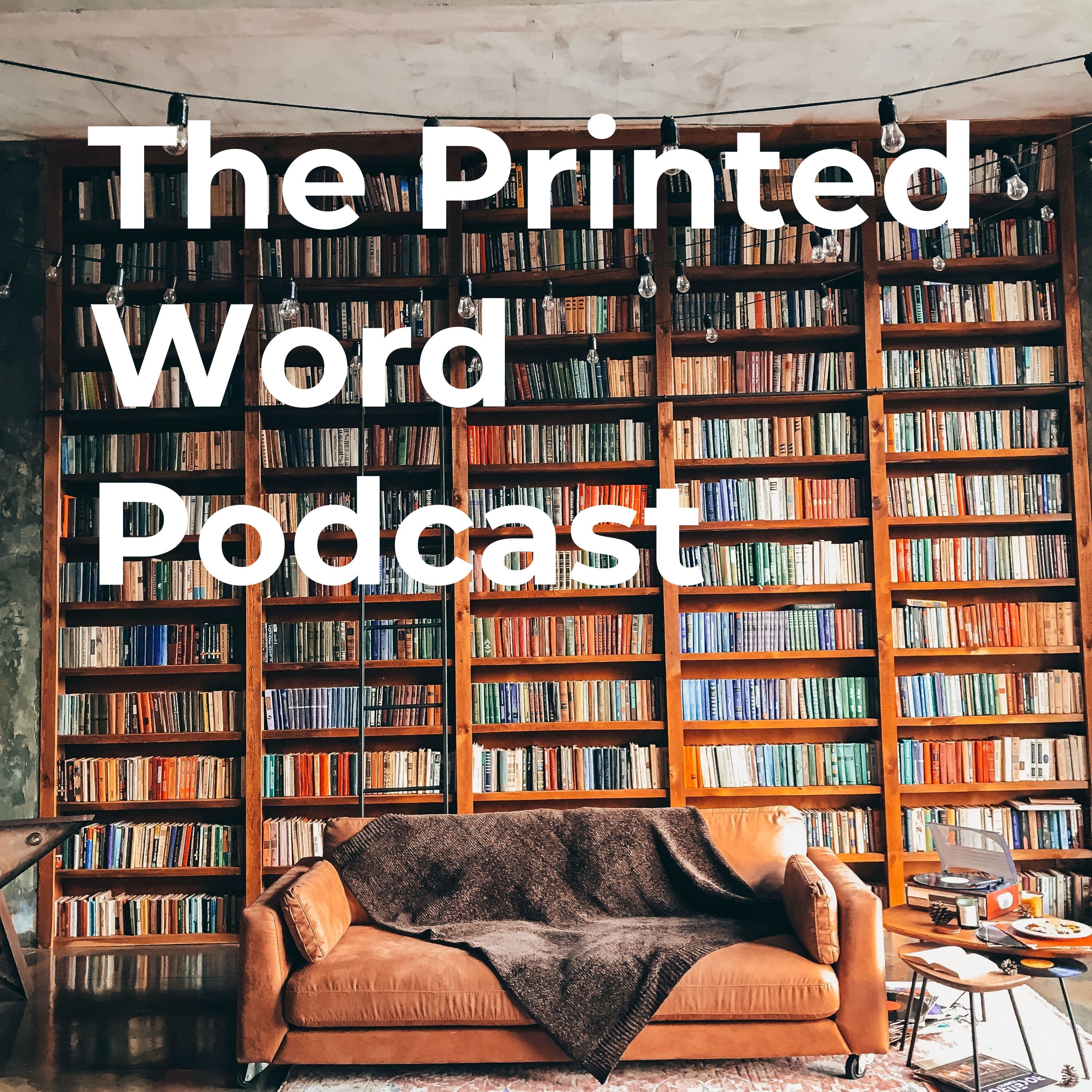 The Printed Word Podcast