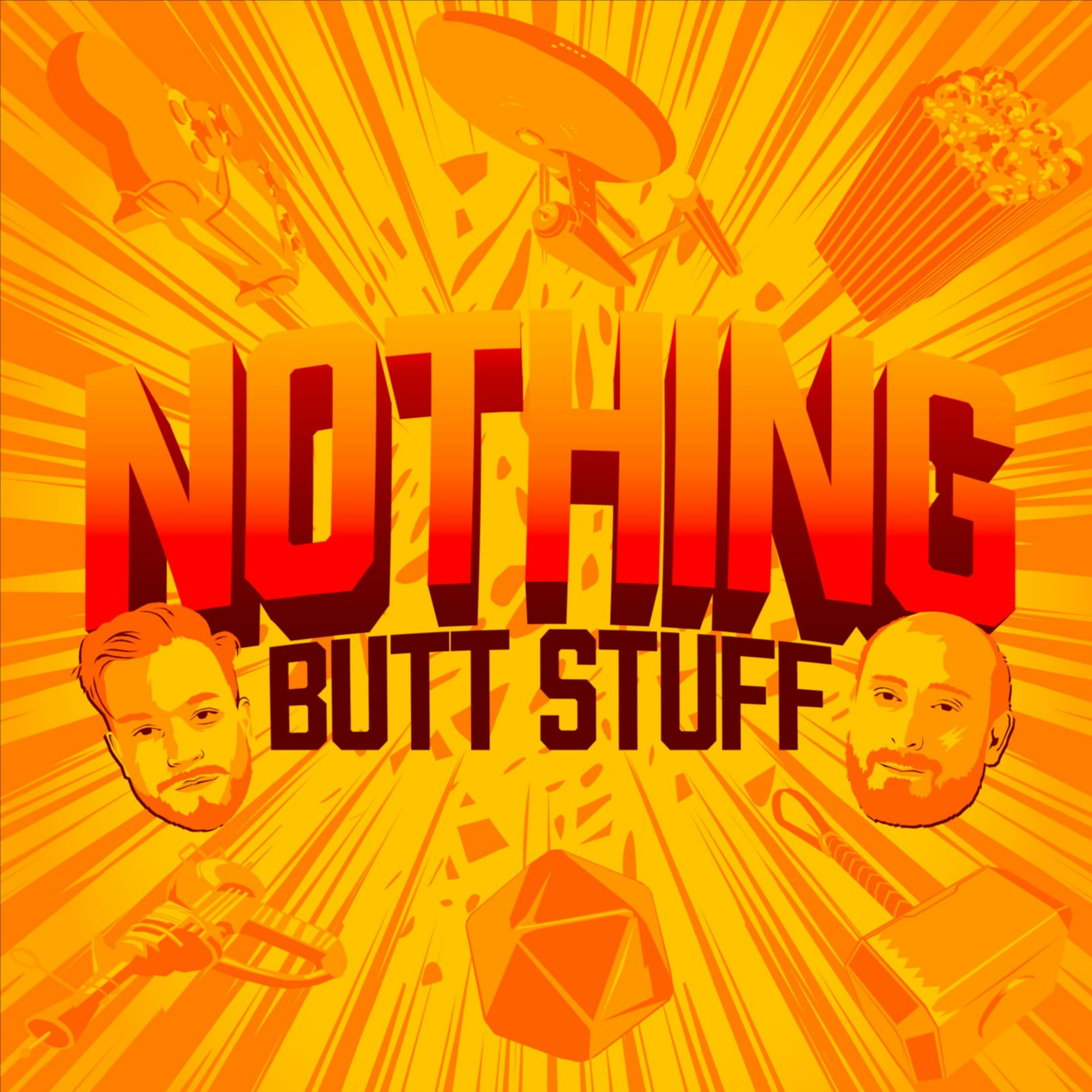 Nothing Butt Stuff